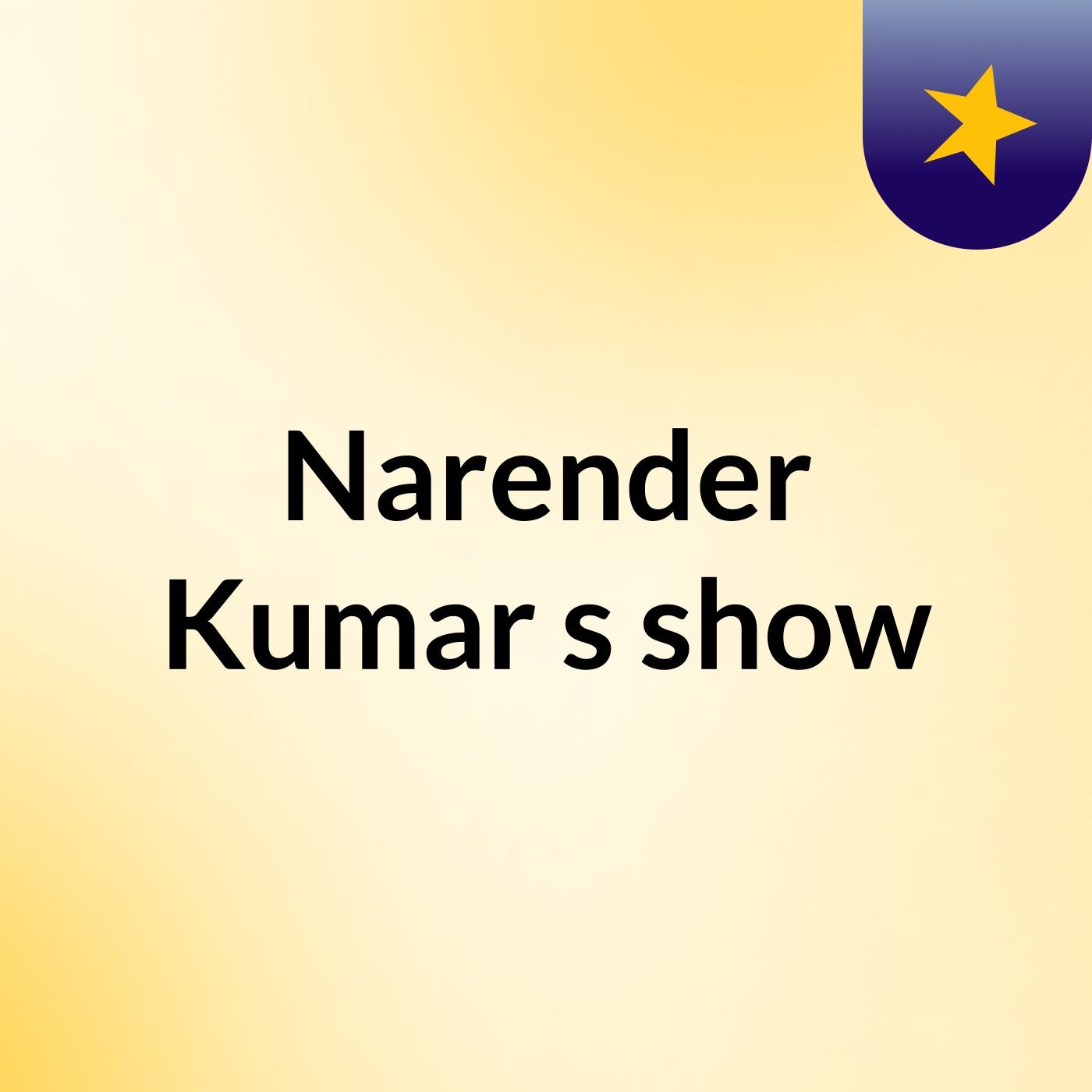 Narender Kumar's show