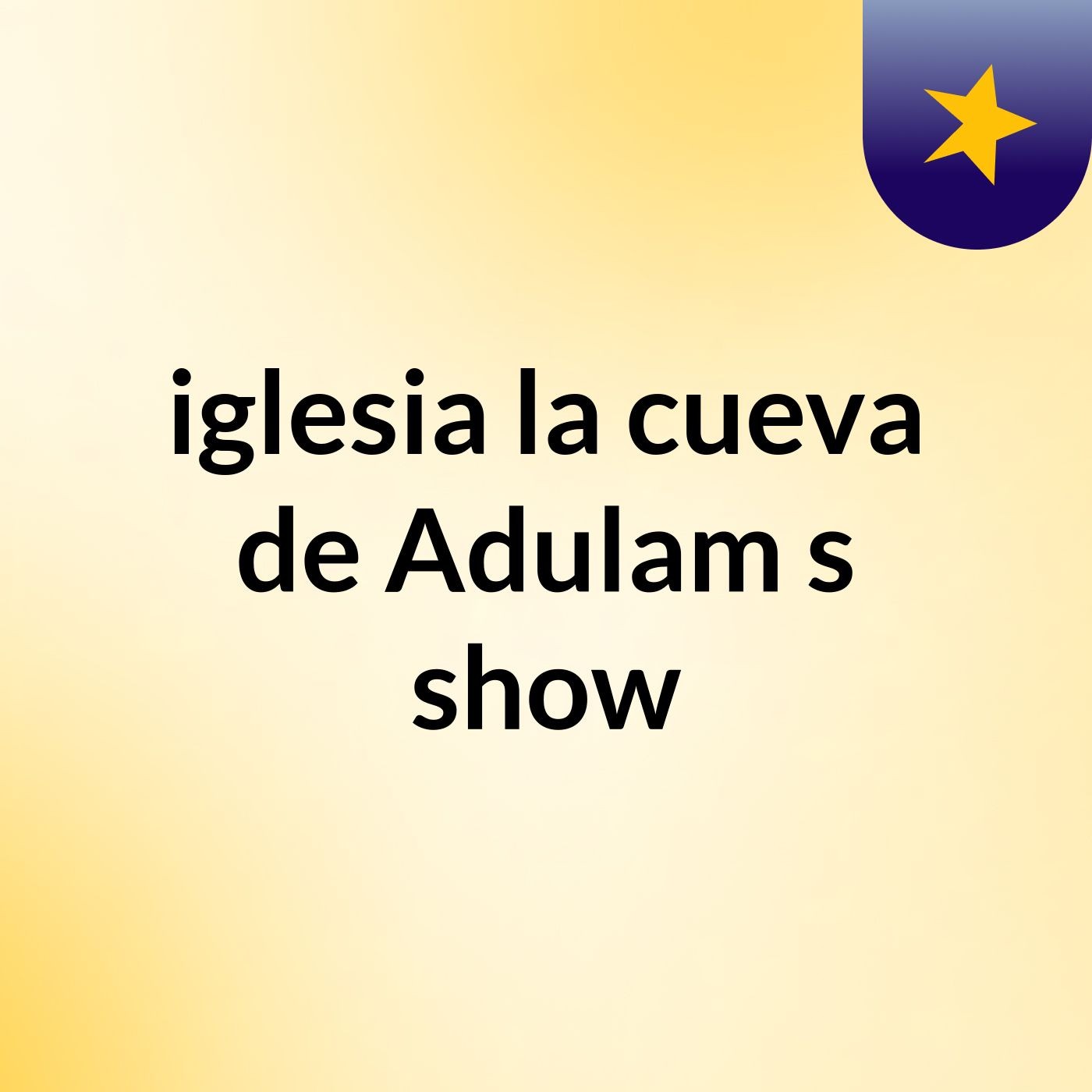 iglesia la cueva de Adulam's show