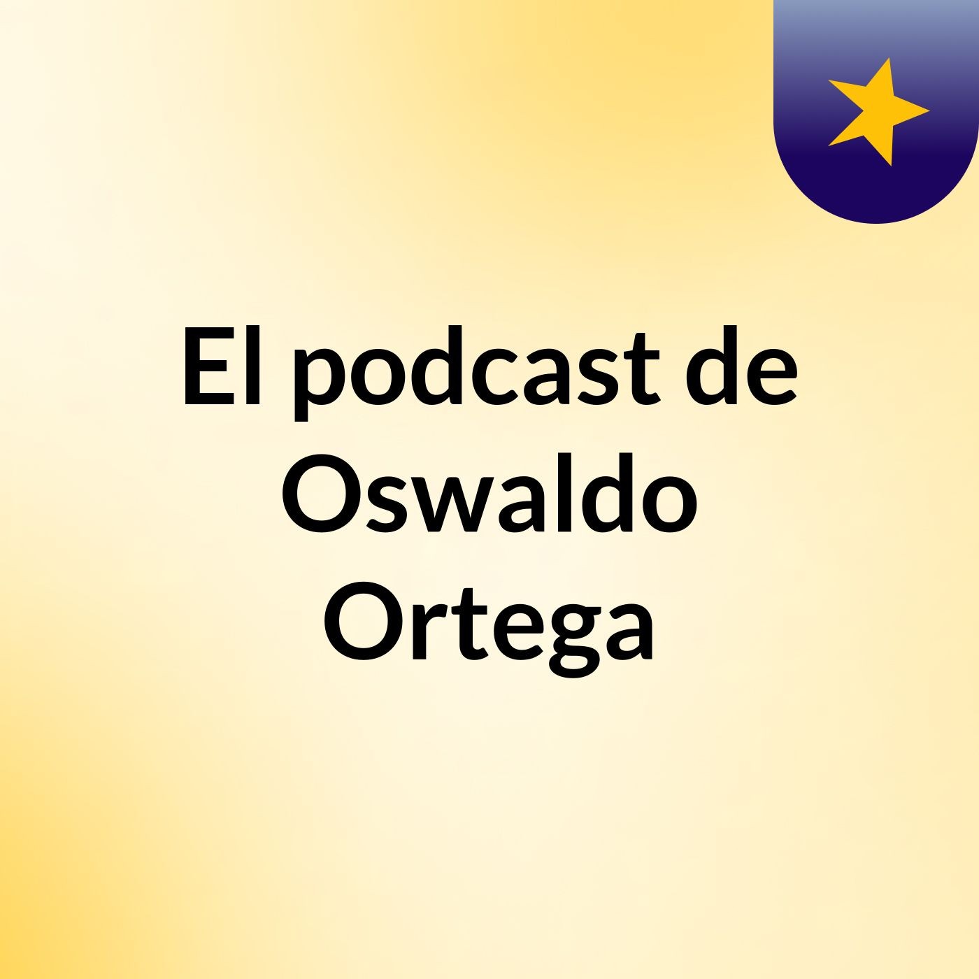 El podcast de Oswaldo Ortega podcast artwork