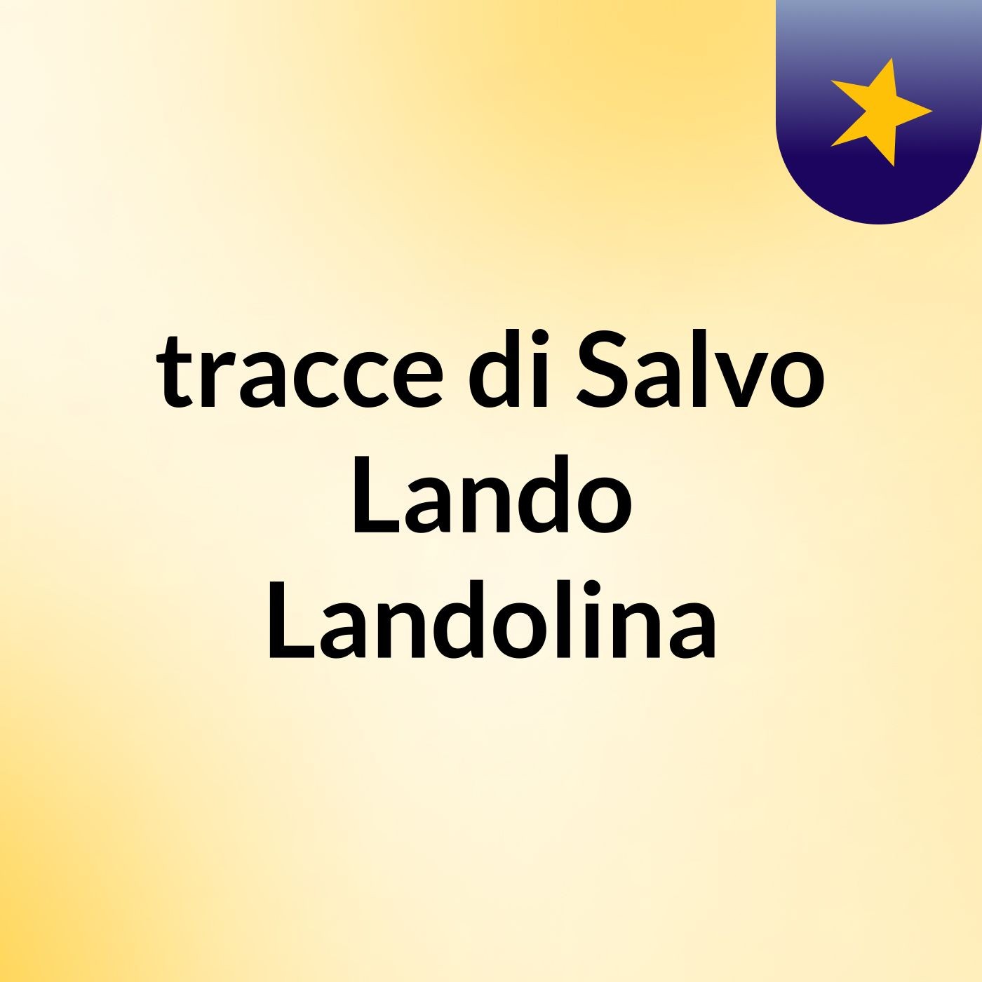 tracce di Salvo Lando Landolina