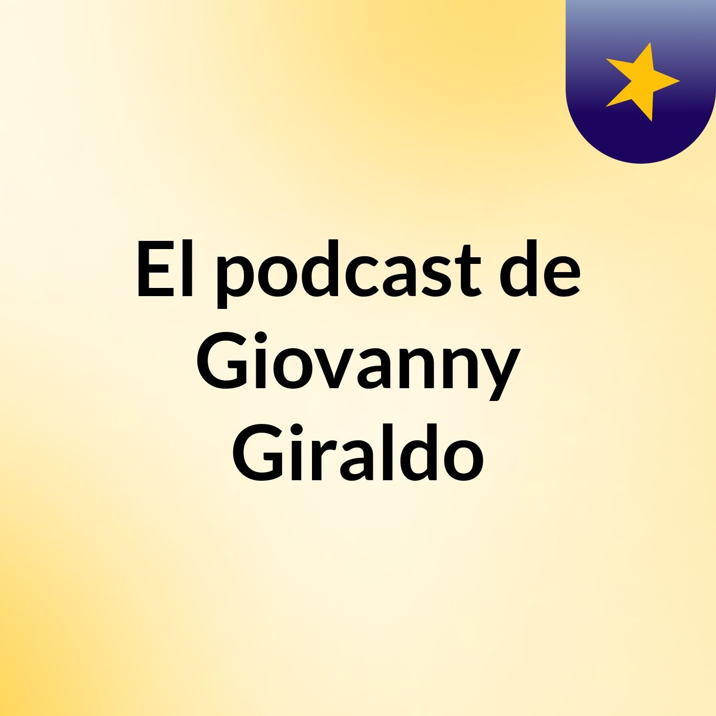 El podcast de Giovanny Giraldo