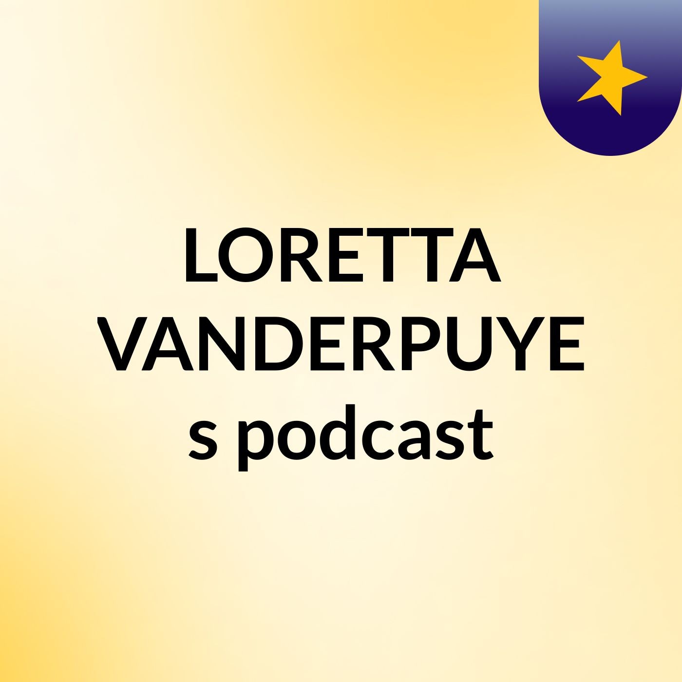 LORETTA VANDERPUYE's podcast