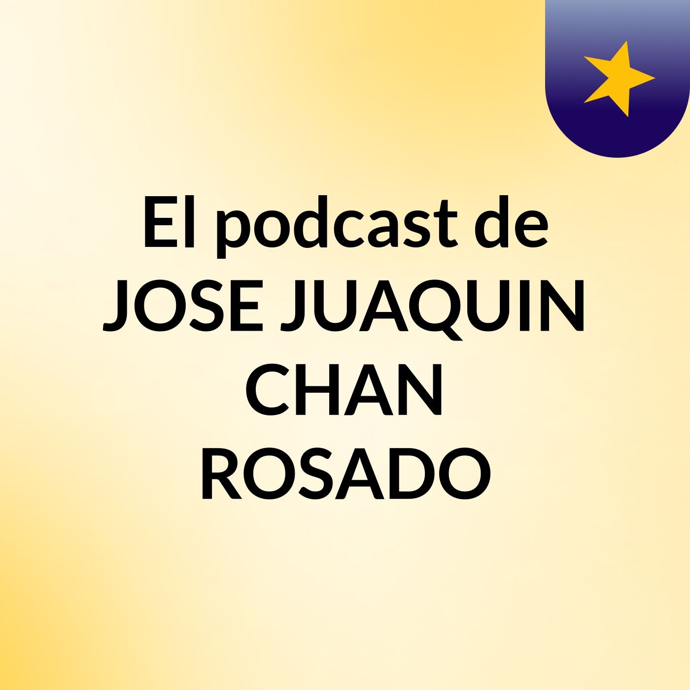 El podcast de JOSE JUAQUIN CHAN ROSADO podcast artwork