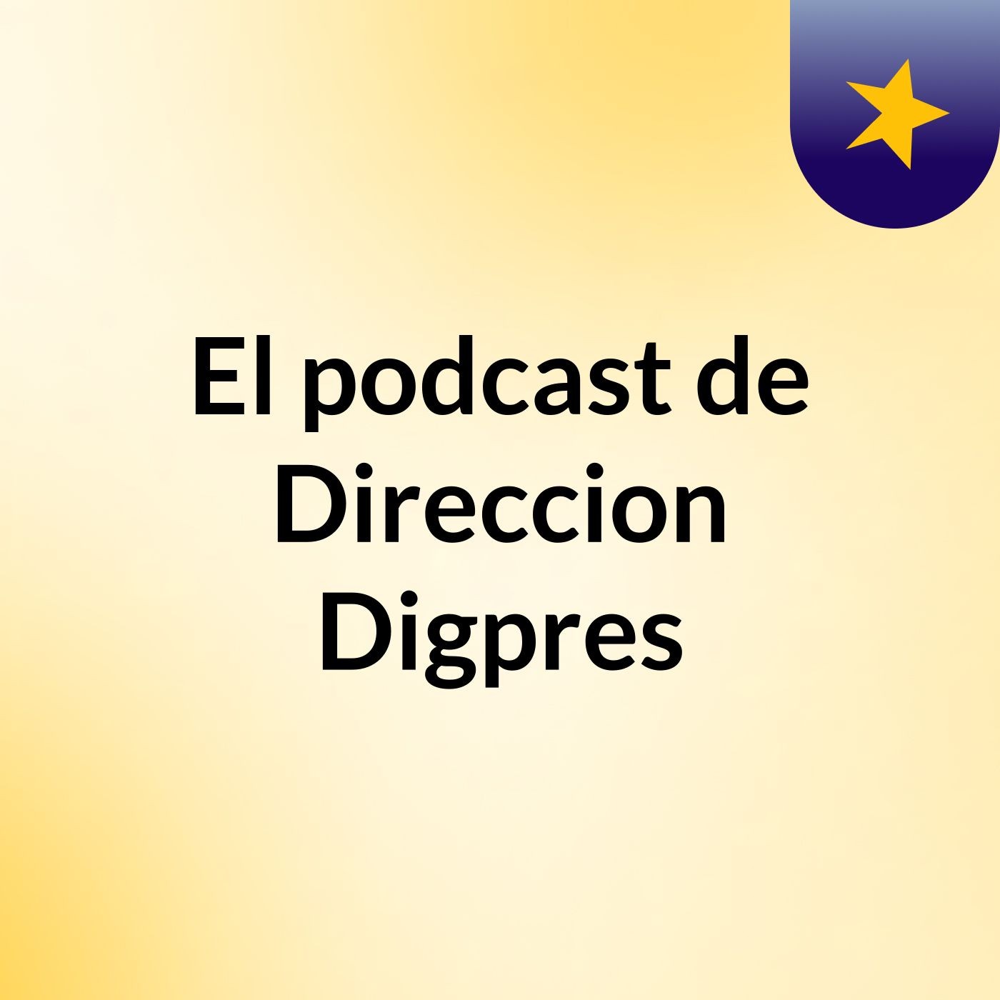 El podcast de Direccion Digpres podcast artwork
