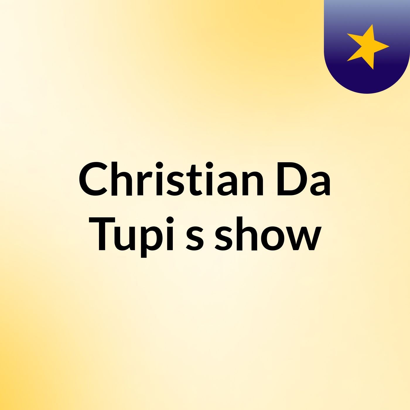 Christian Da Tupi's show