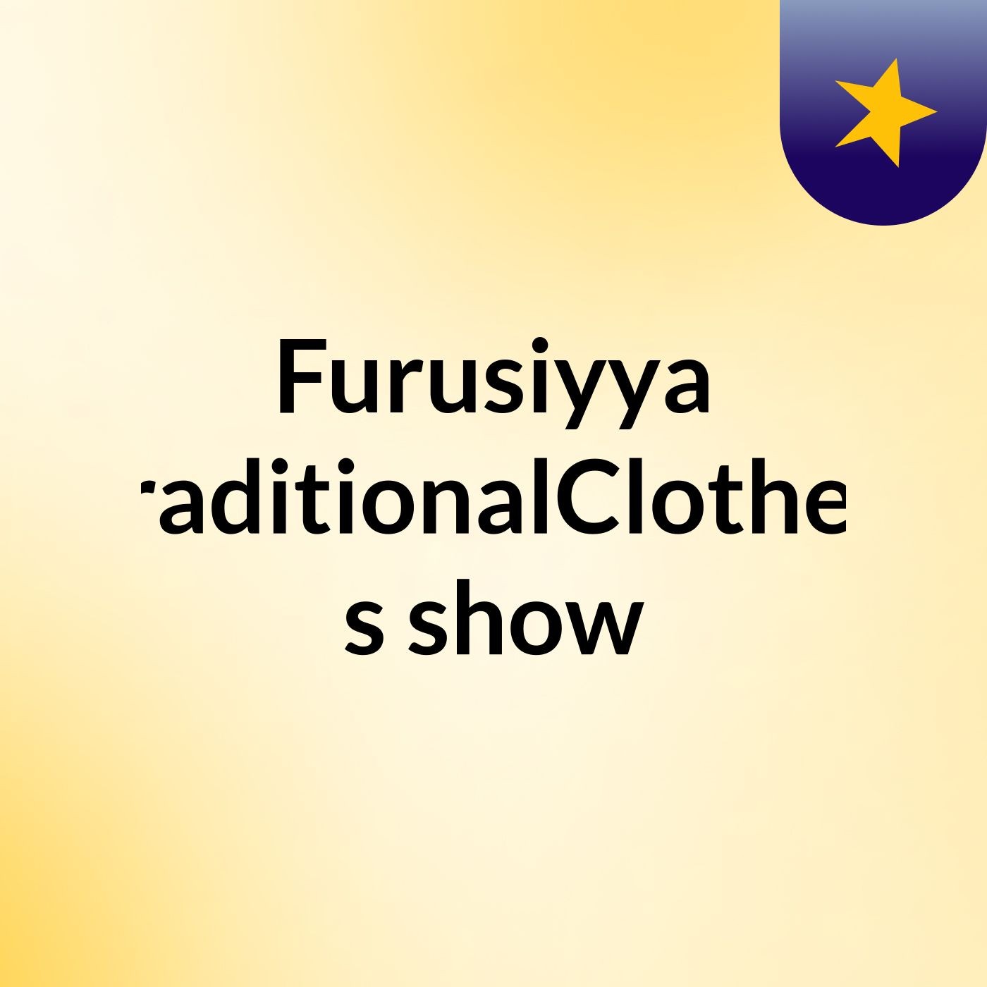 Furusiyya [TraditionalClothesL's show