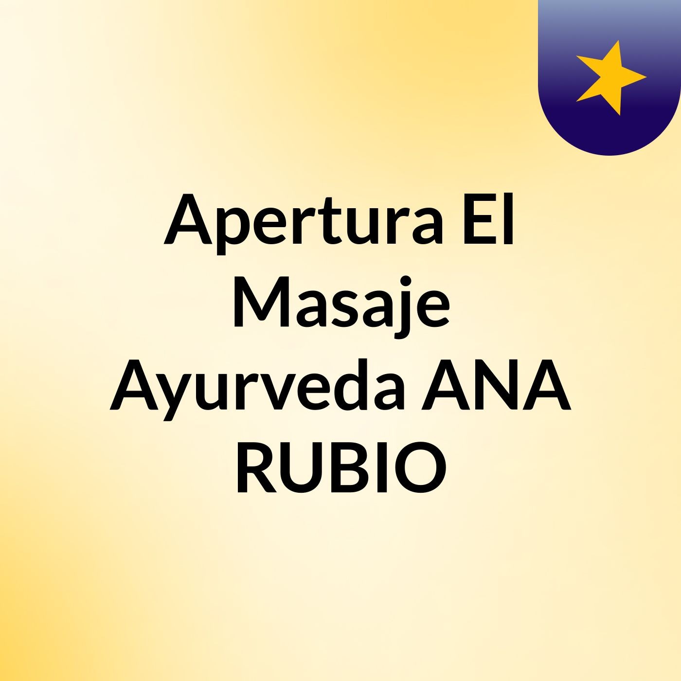 Apertura  El Masaje Ayurveda ANA RUBIO