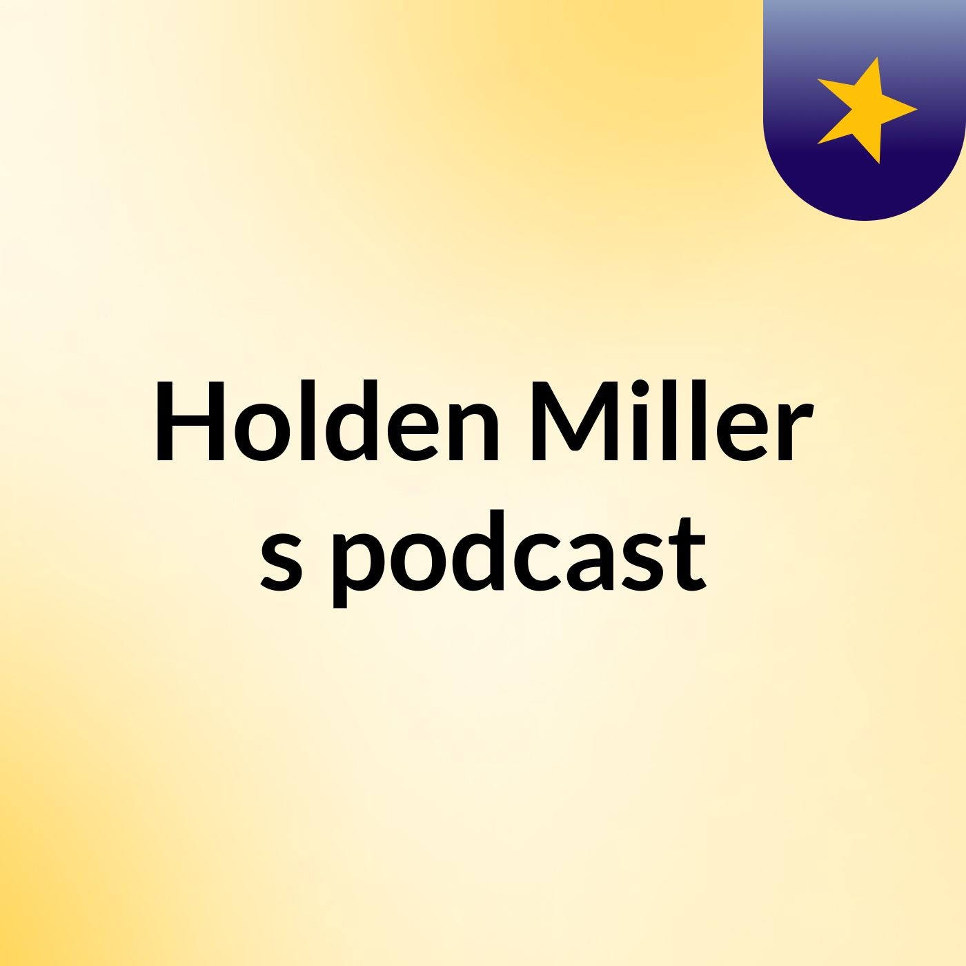 Holden Miller's podcast