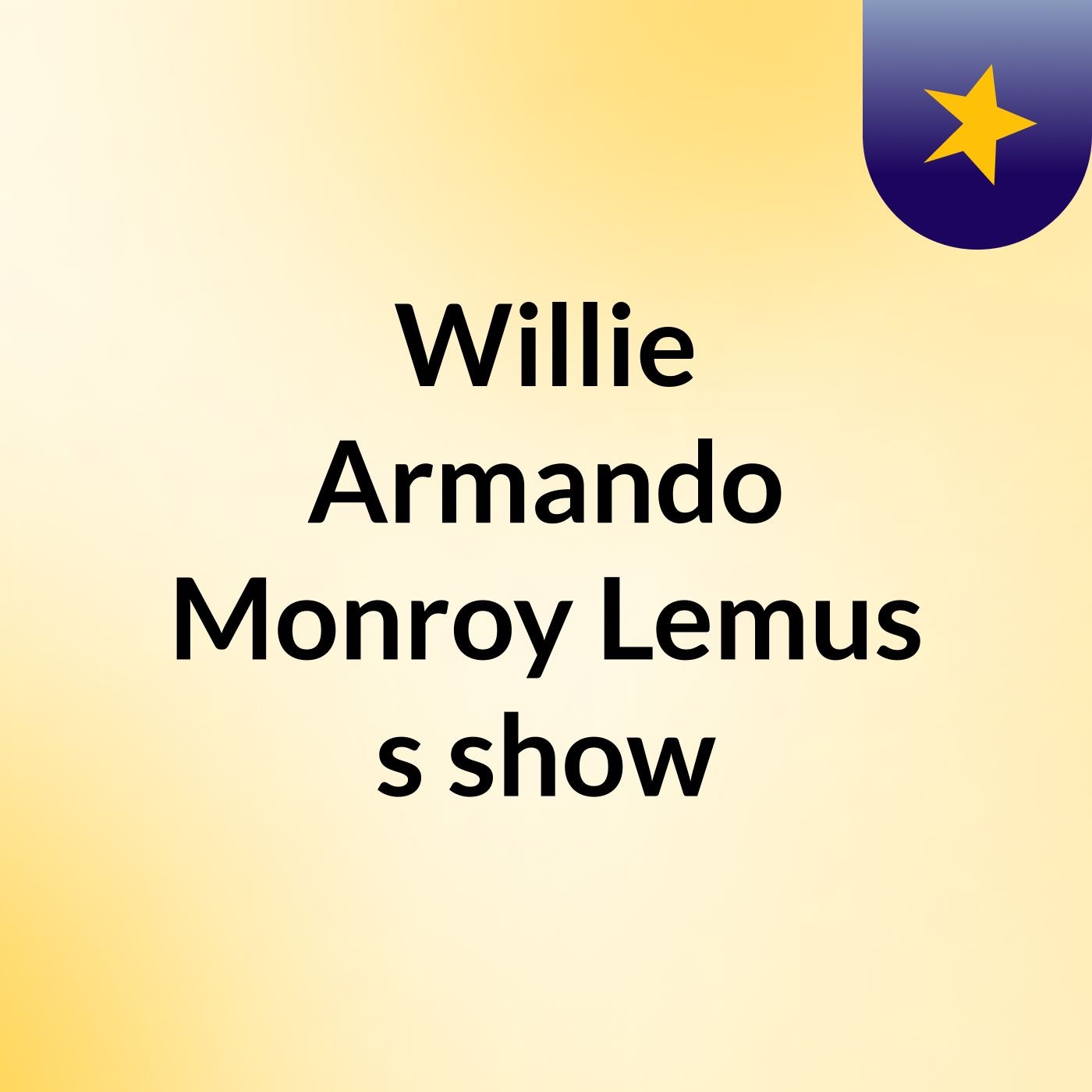 Willie Armando Monroy Lemus's show