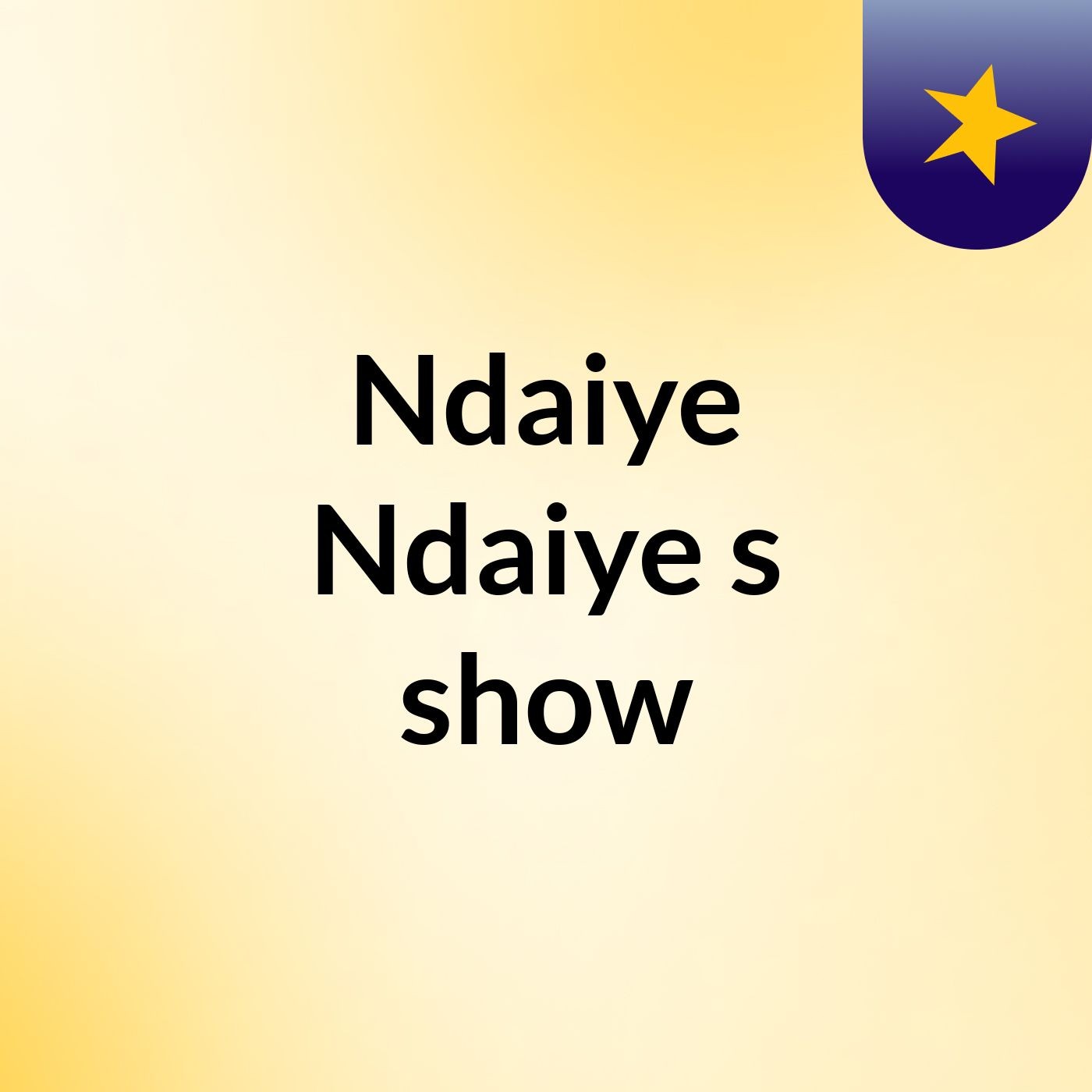 Ndaiye Ndaiye's show