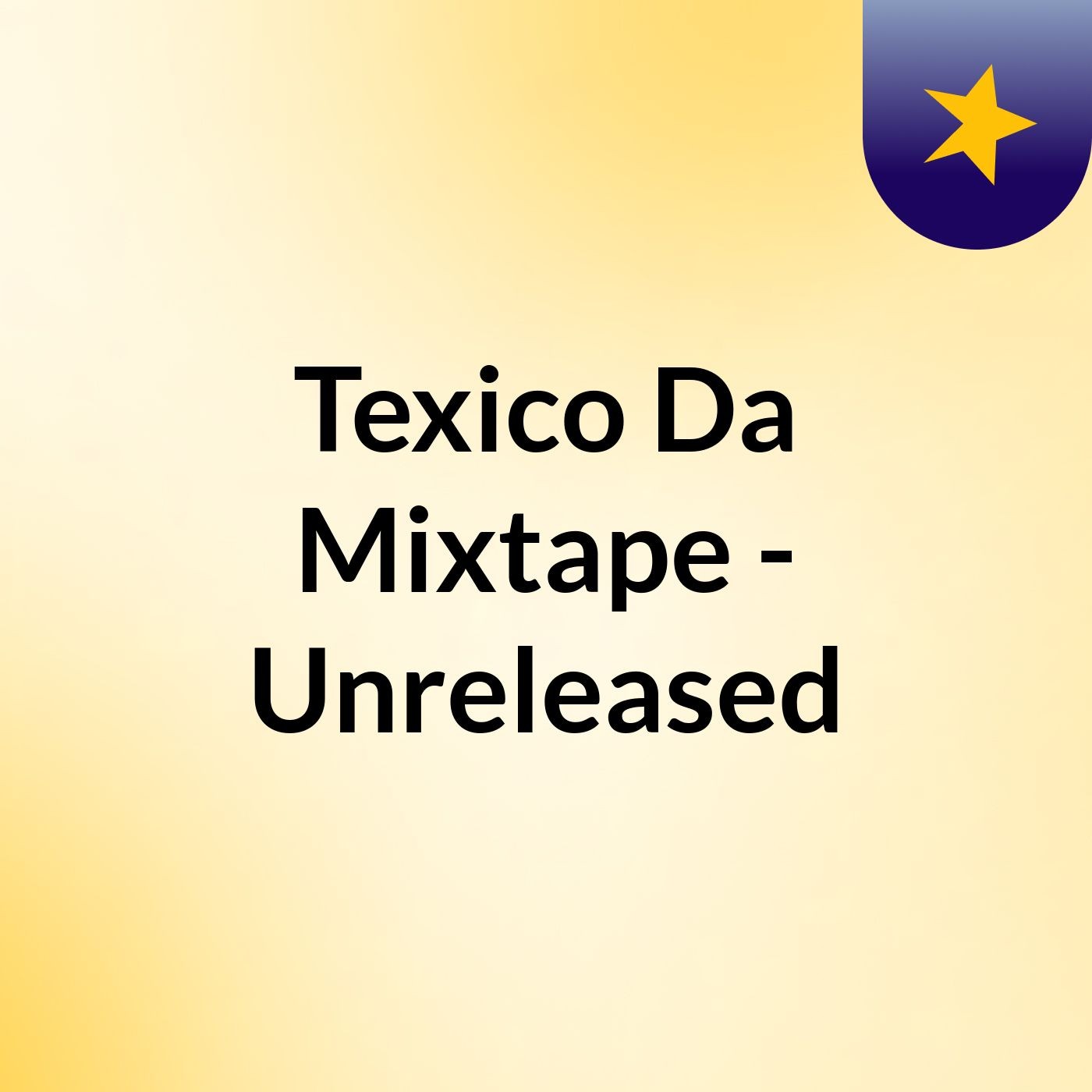 Texico Da Mixtape - Unreleased cover art