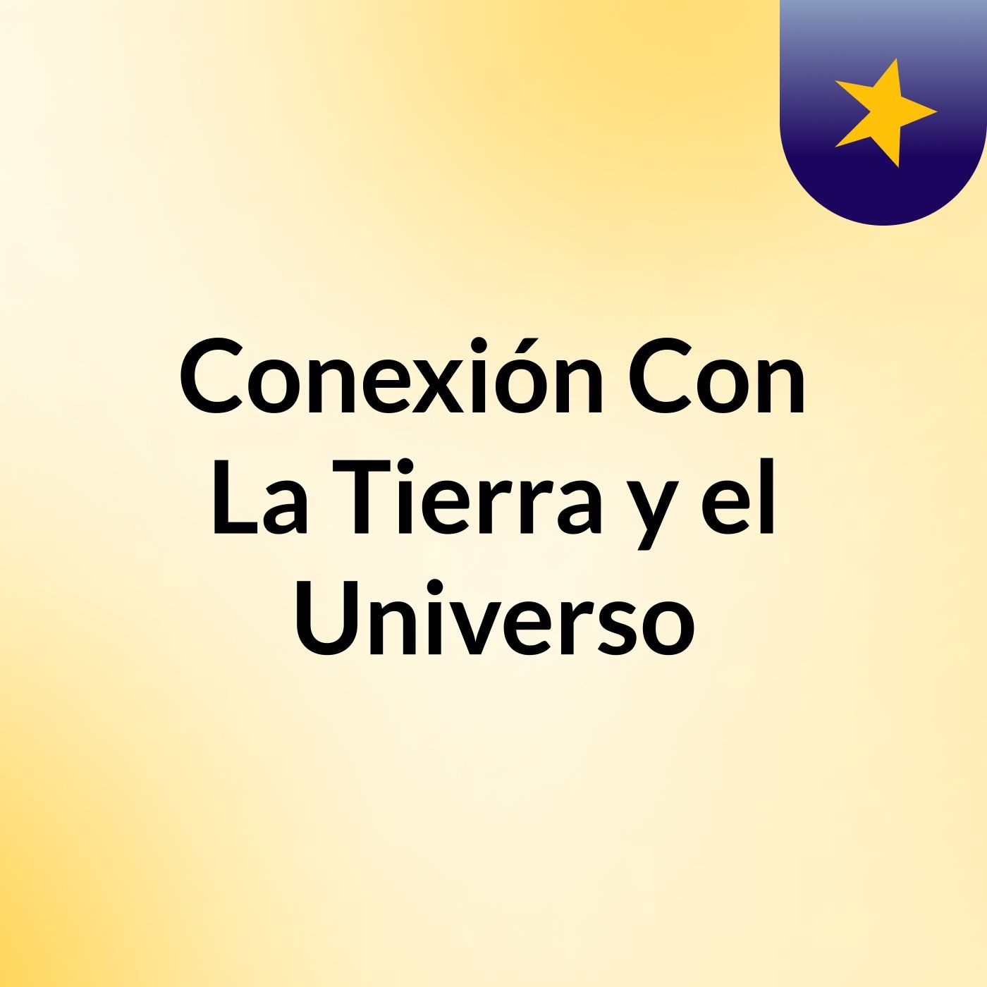 Conexión Con La Tierra y el Universo