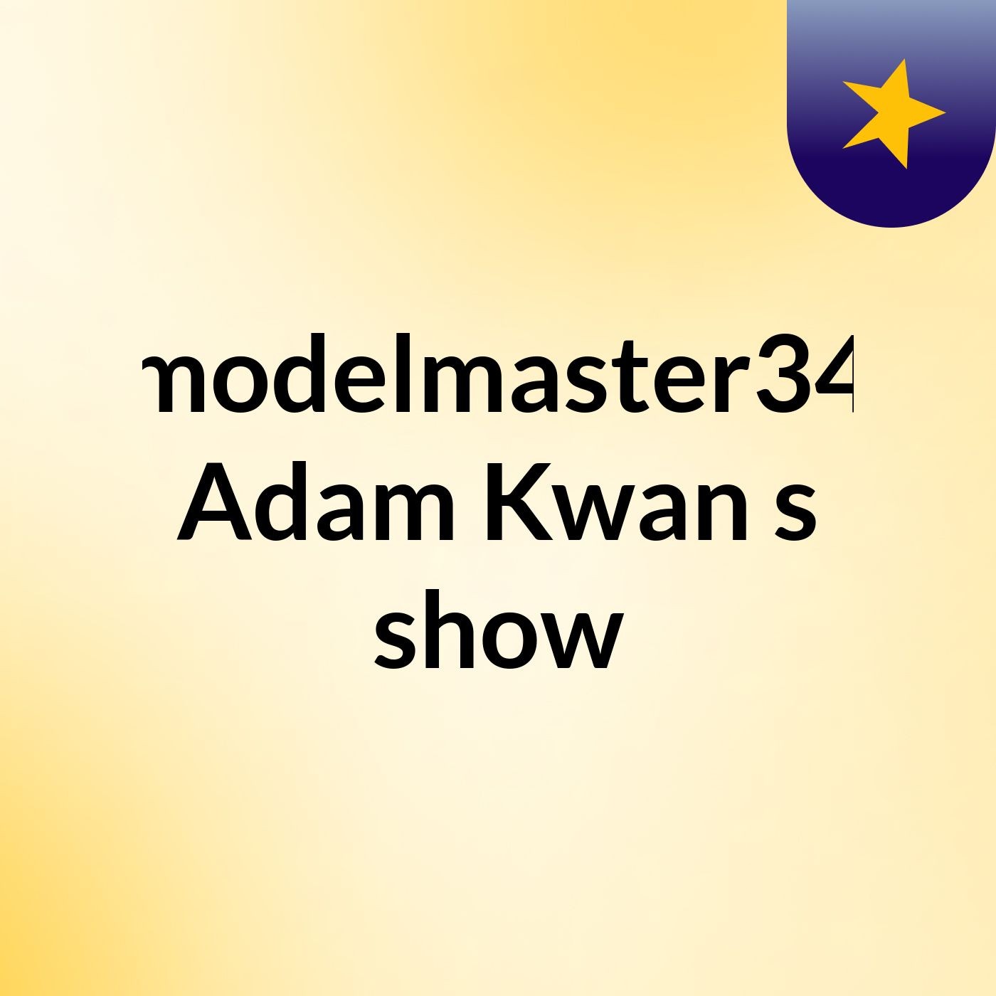 modelmaster34 Adam Kwan's show