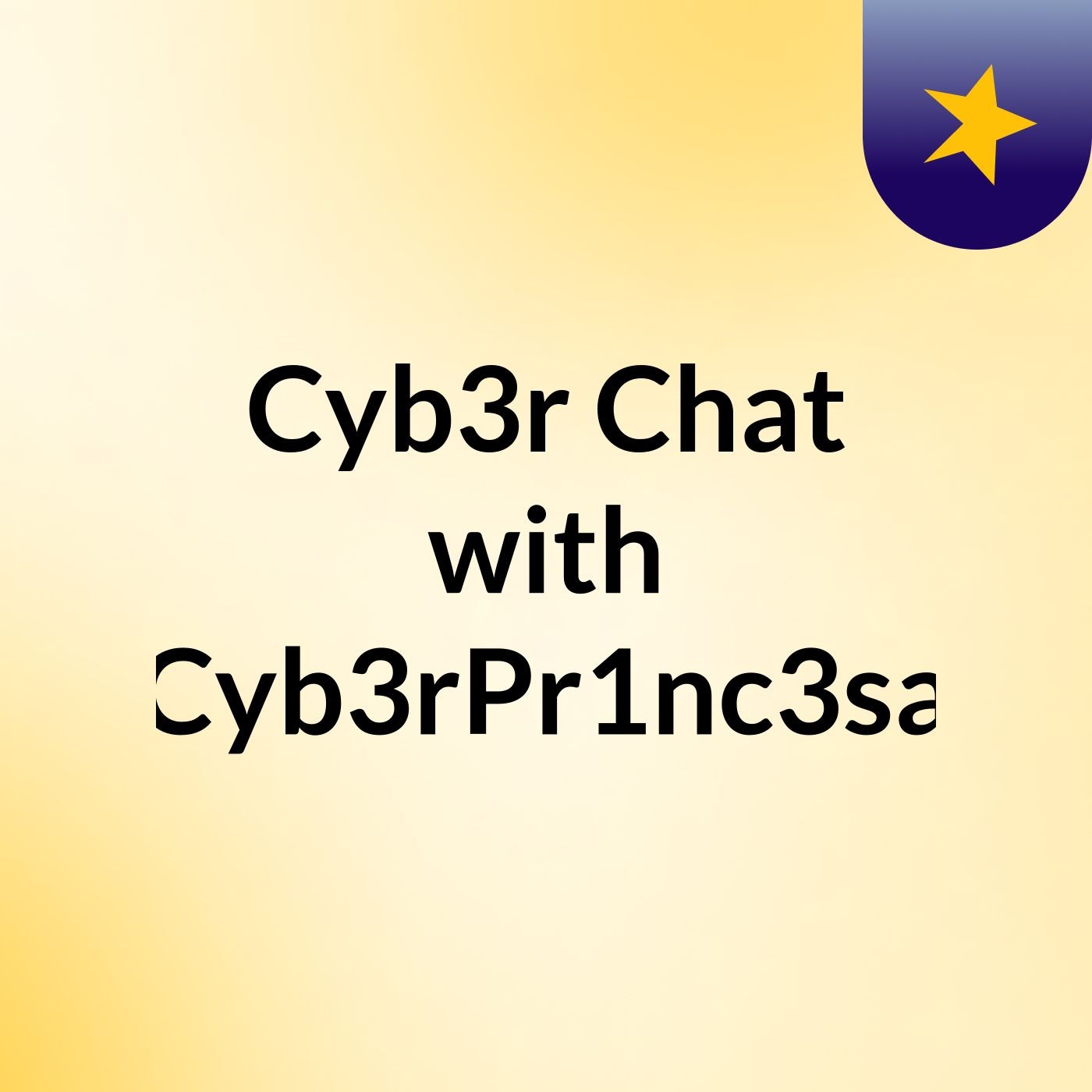 Cyb3r Chat with Cyb3rPr1nc3sa podcast artwork