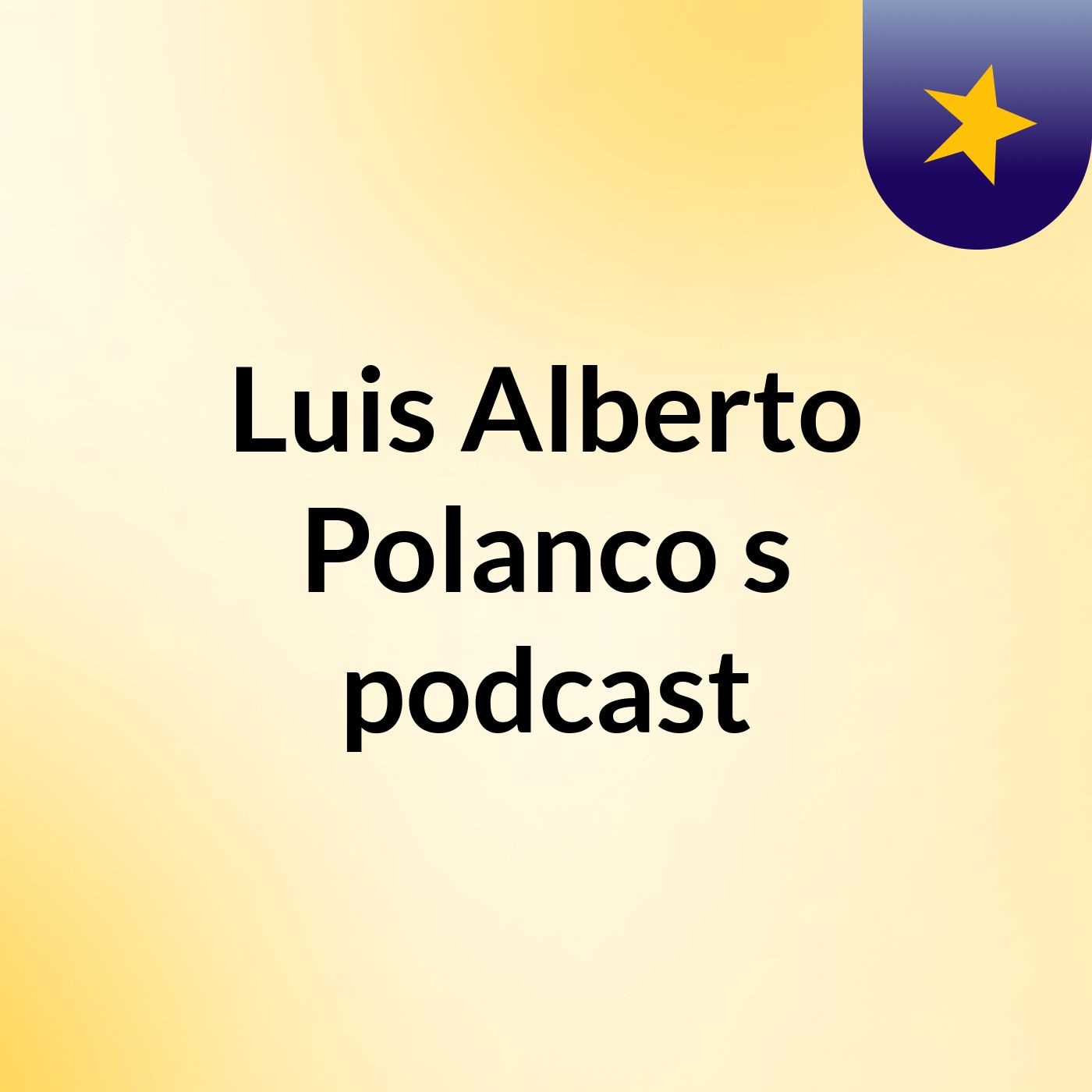 Luis Alberto Polanco's podcast
