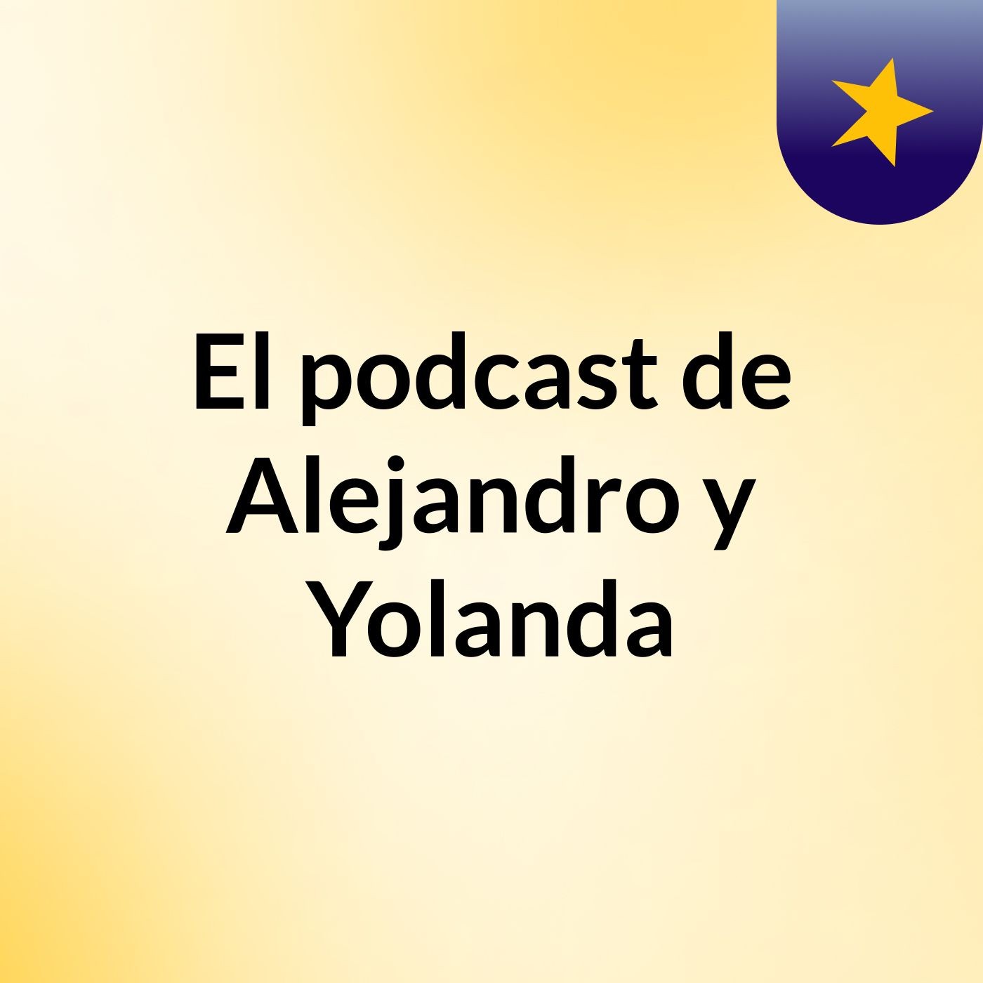 El podcast de Alejandro y Yolanda