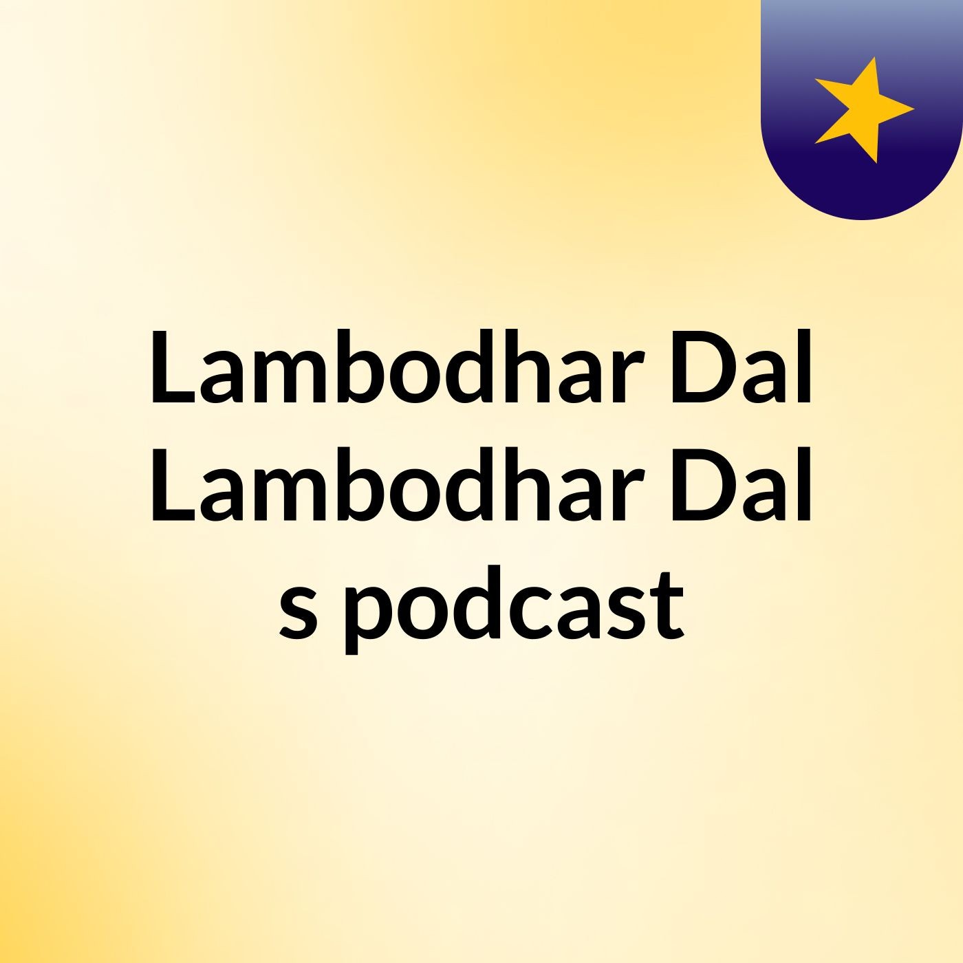 Lambodhar Dal Lambodhar Dal's podcast