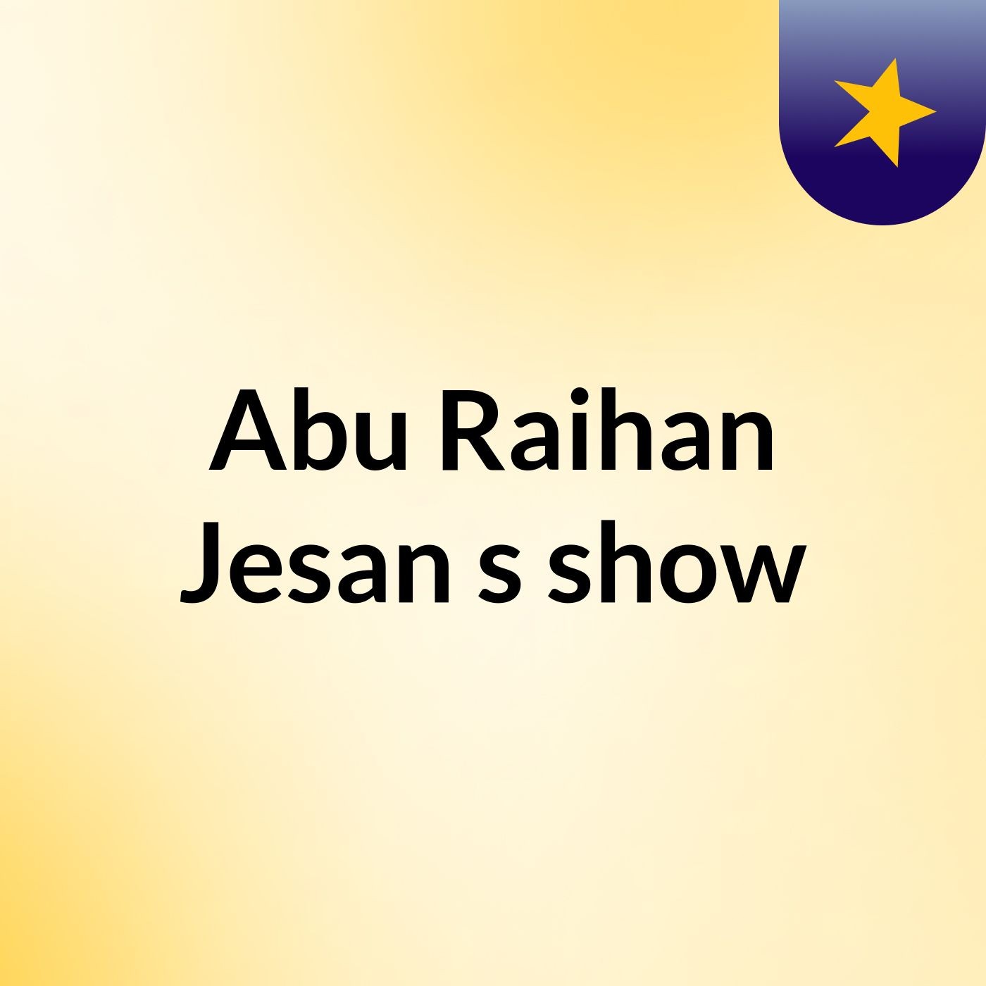Abu Raihan Jesan's show