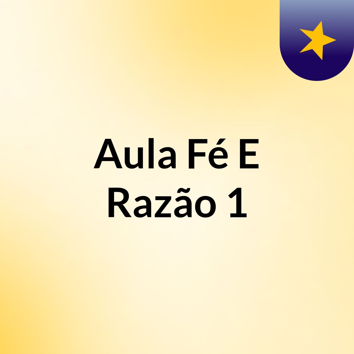 Aula Fé E Razão 1