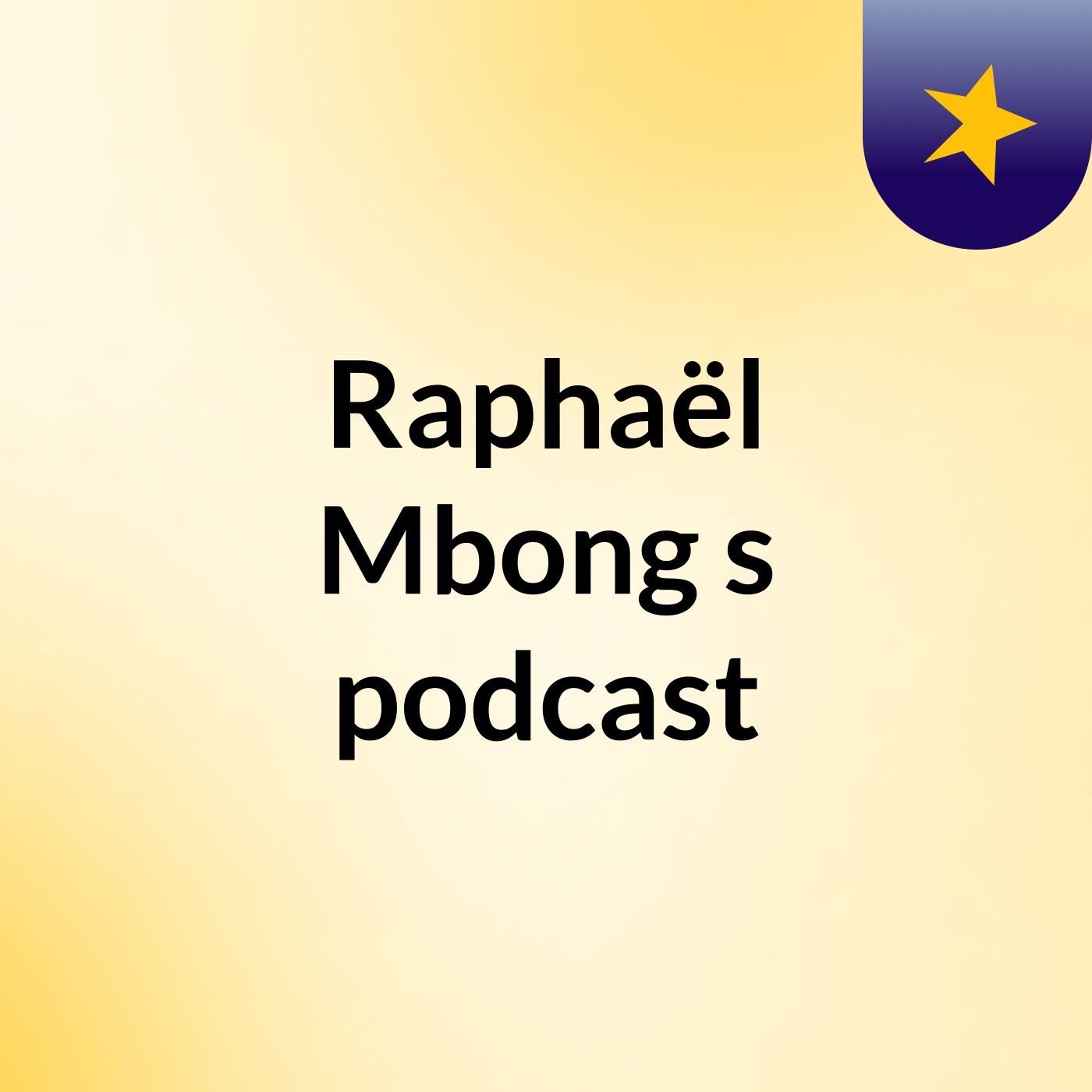 Raphaël Mbong's podcast