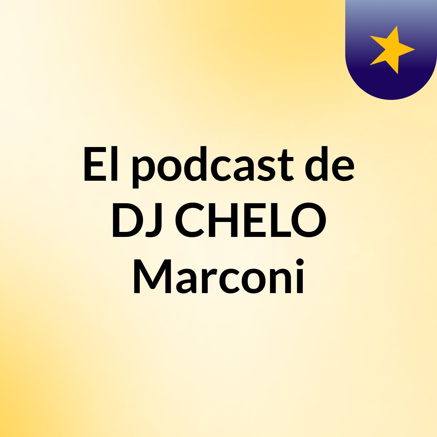 El podcast de DJ CHELO Marconi