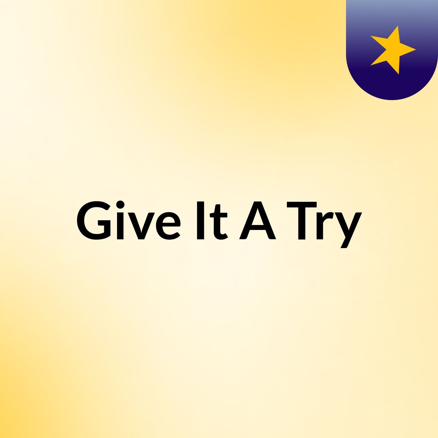Give It A Try
