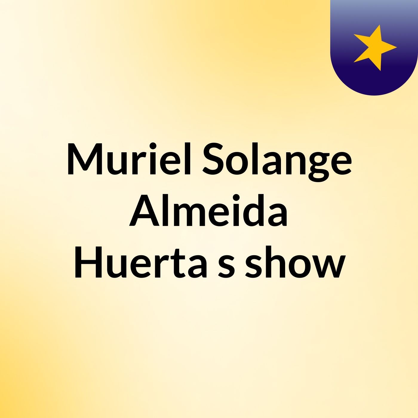 Muriel Solange Almeida Huerta's show