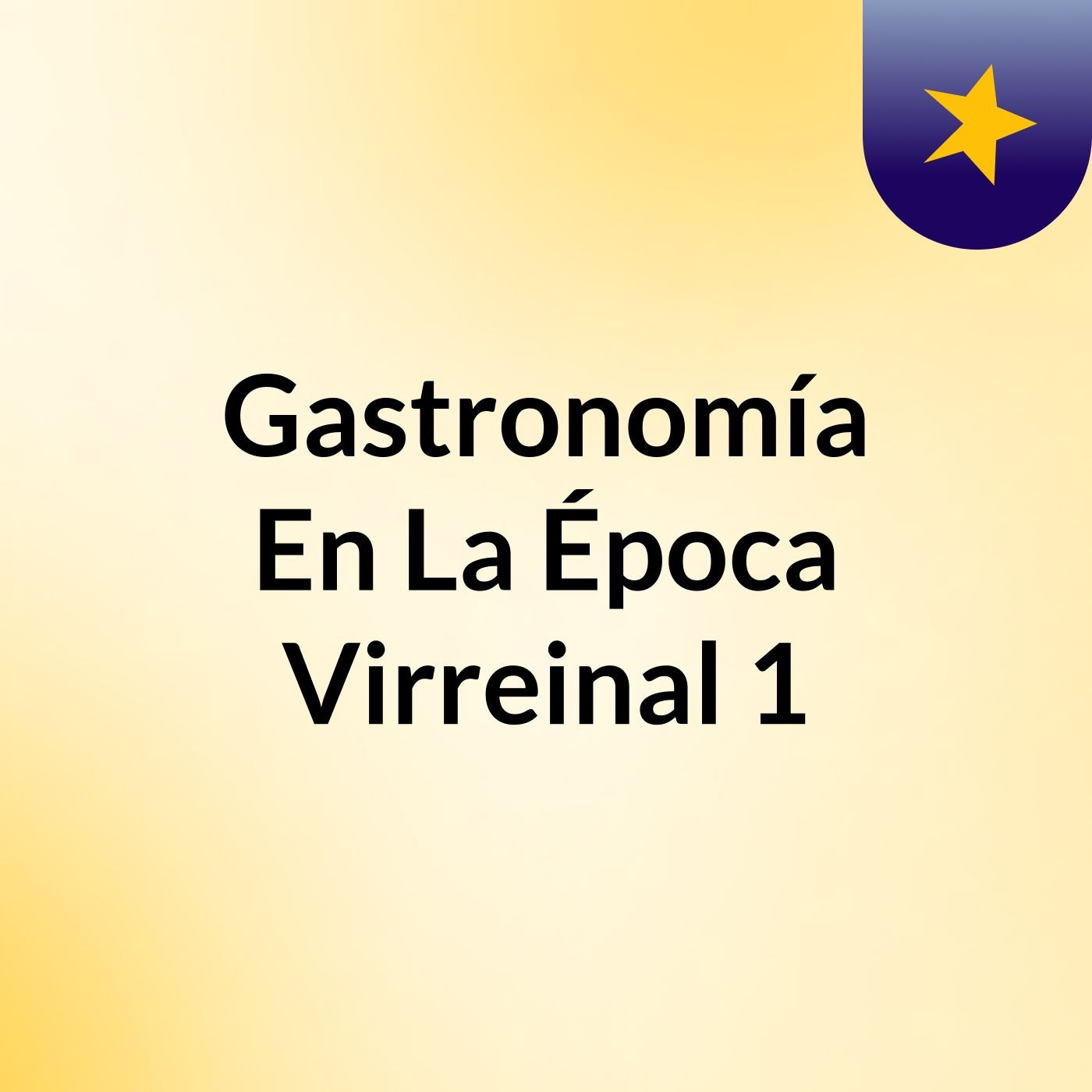 Gastronomía En La Época Virreinal 1