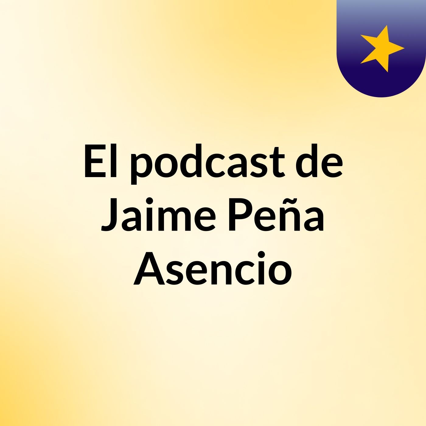El podcast de Jaime Peña Asencio podcast artwork