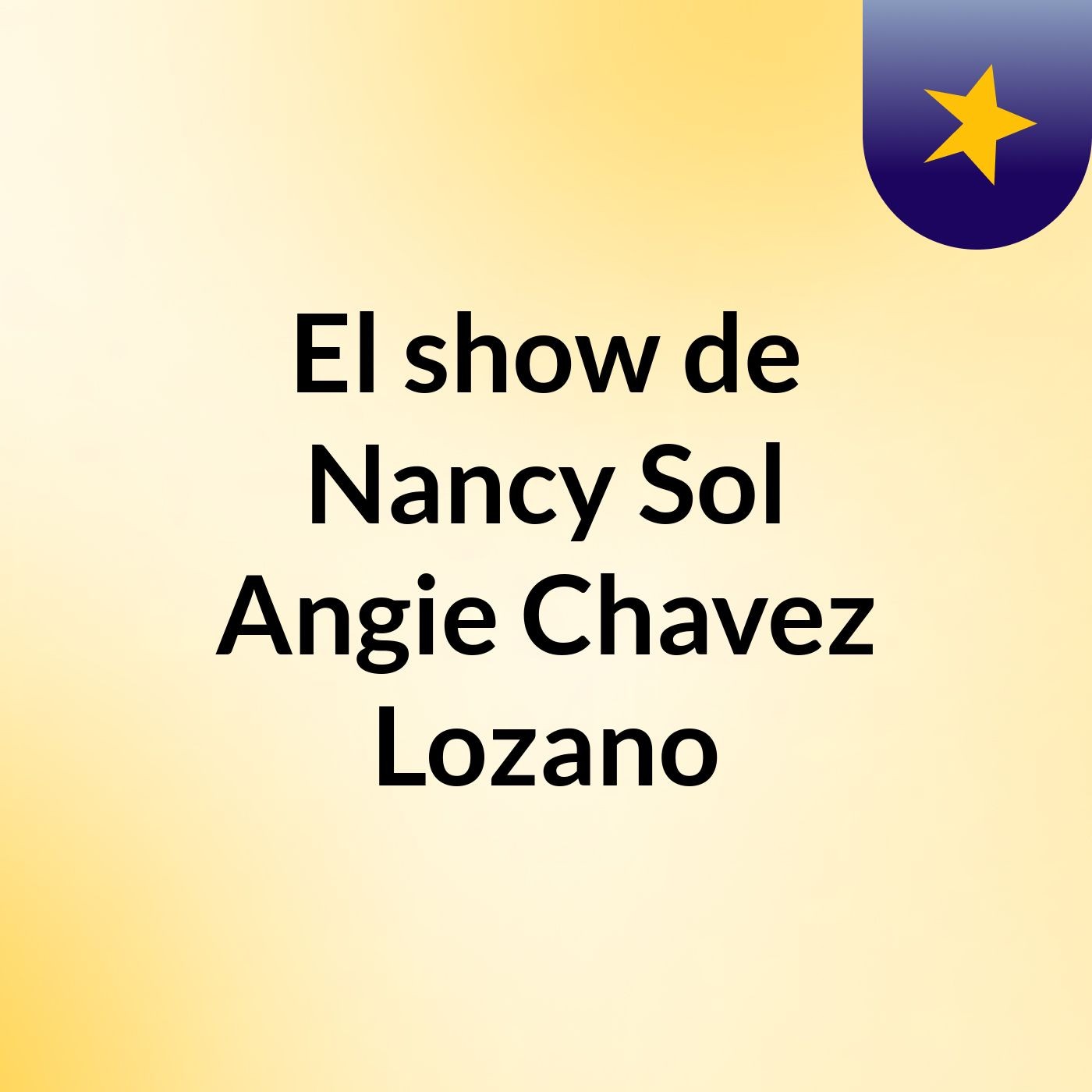 El show de Nancy Sol Angie Chavez Lozano