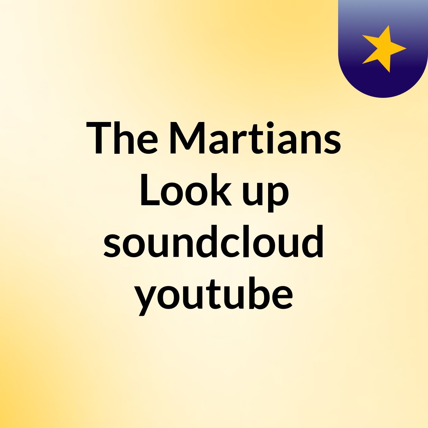 The Martians Look up soundcloud youtube