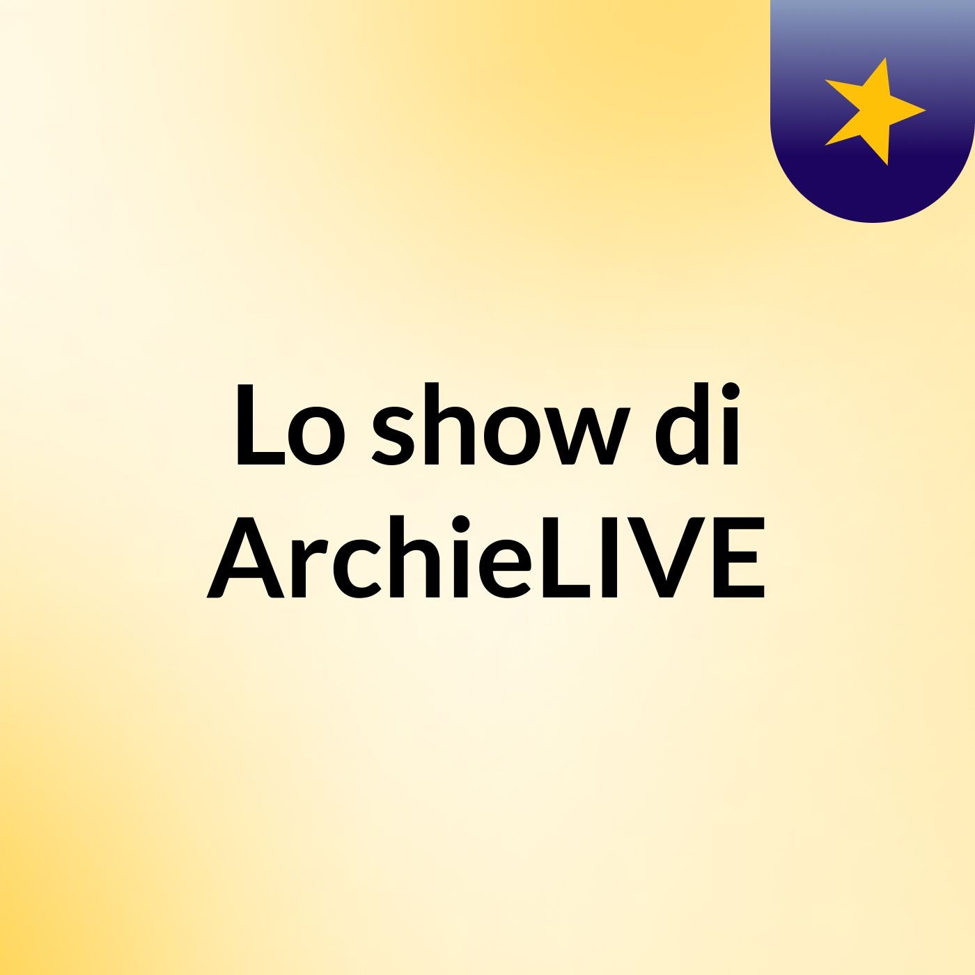 Lo show di ArchieLIVE