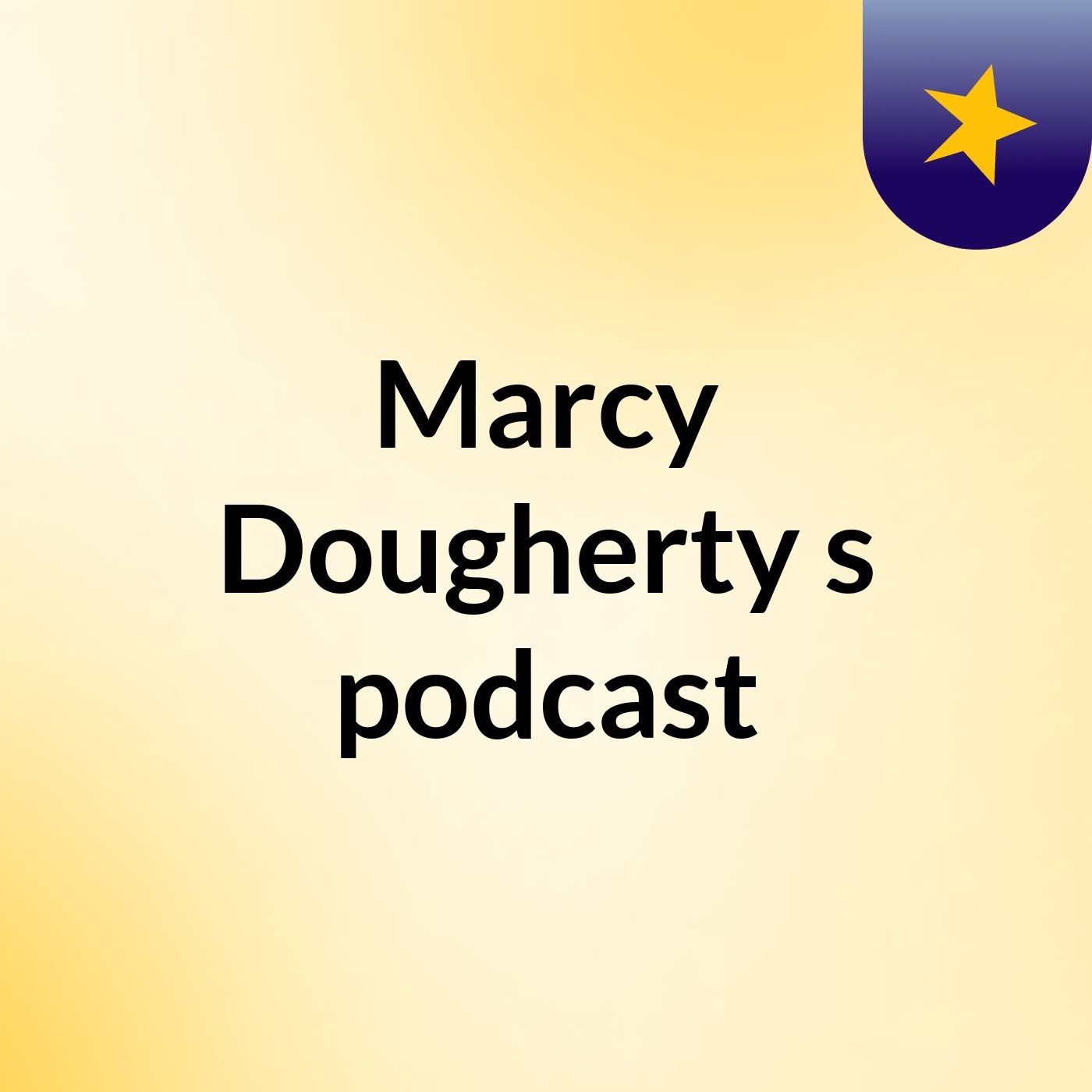 Marcy Dougherty's podcast podcast artwork