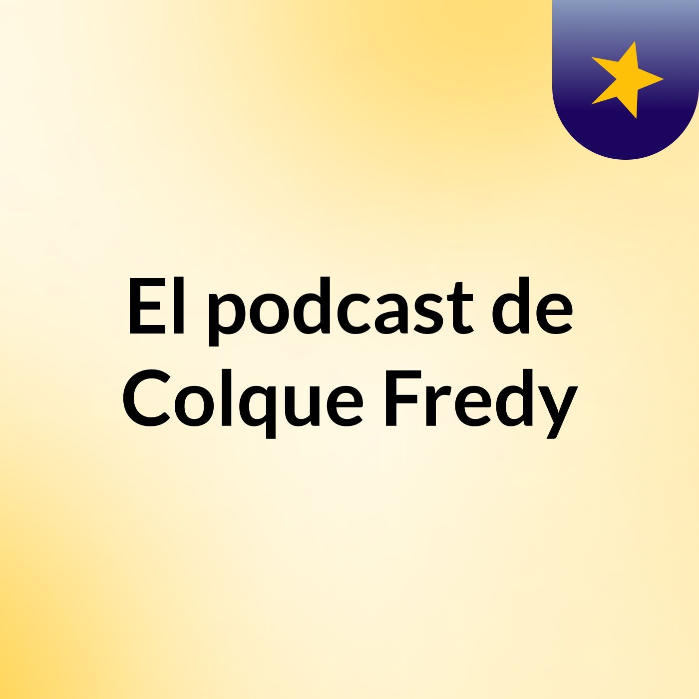 El podcast de Colque Fredy