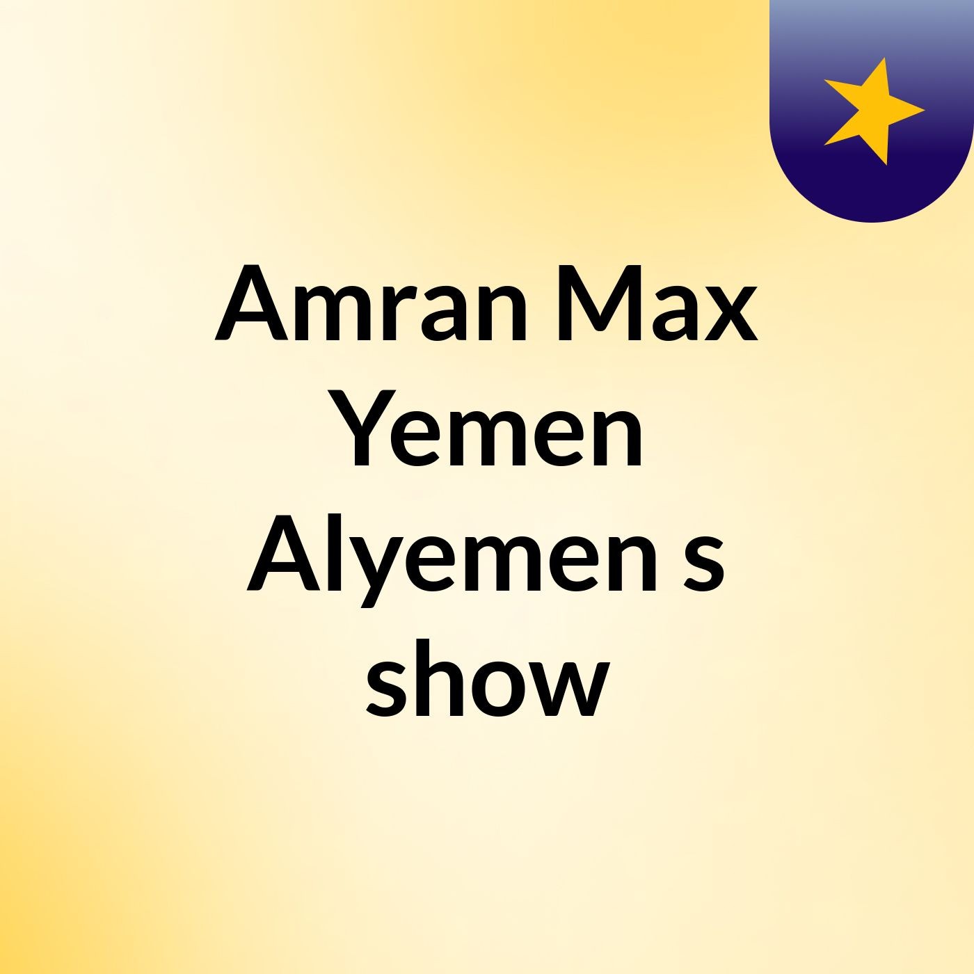 Amran Max Yemen Alyemen's show