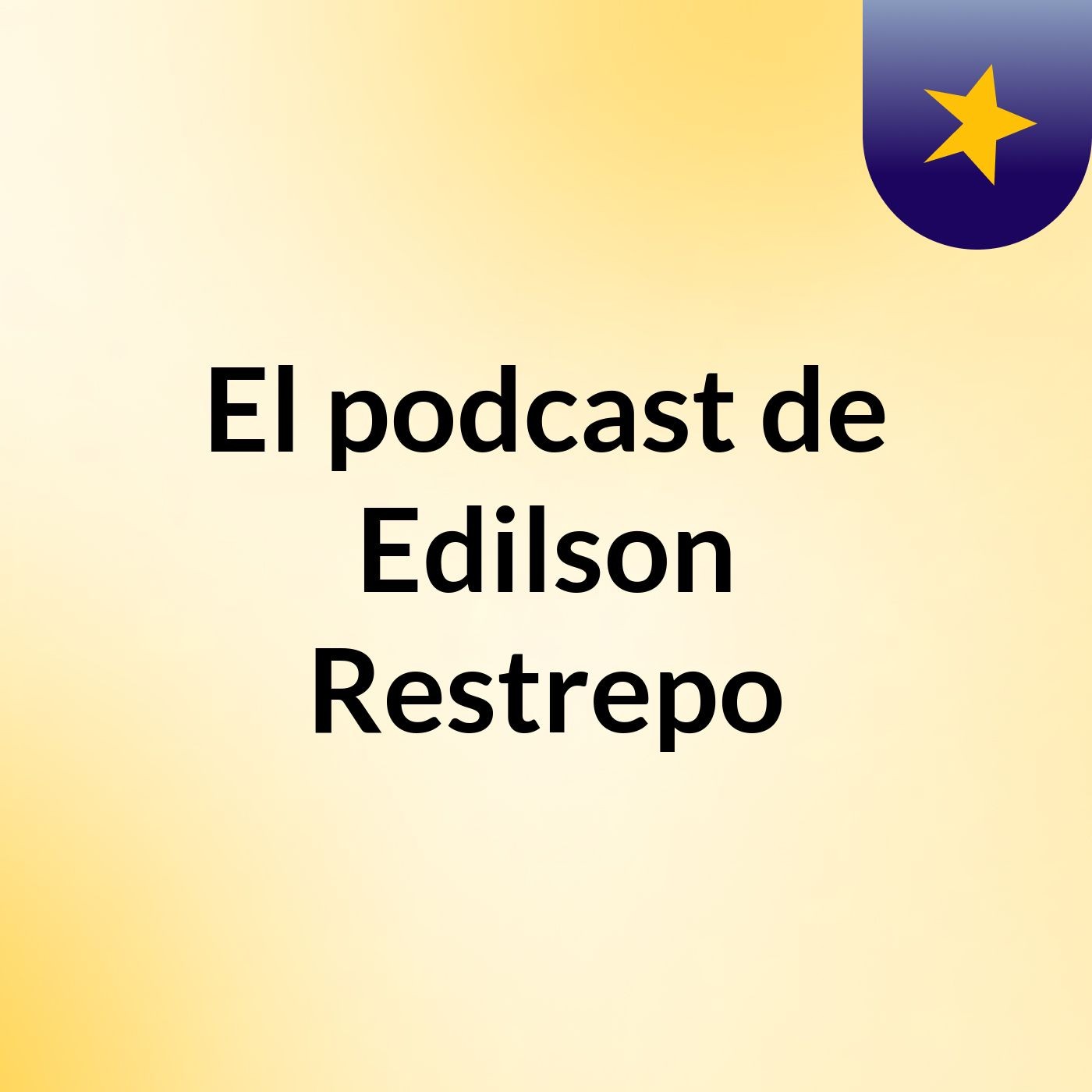 El podcast de Edilson Restrepo podcast artwork