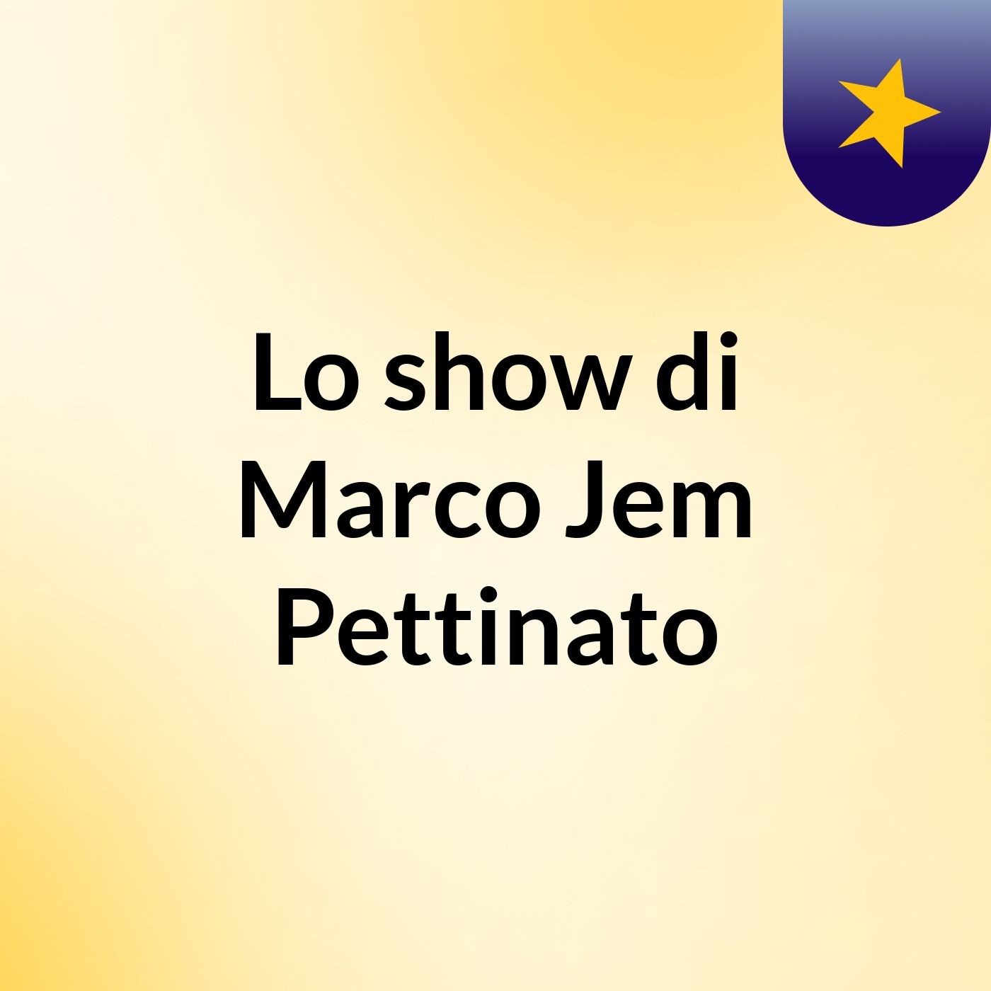 Lo show di Marco Jem Pettinato cover art