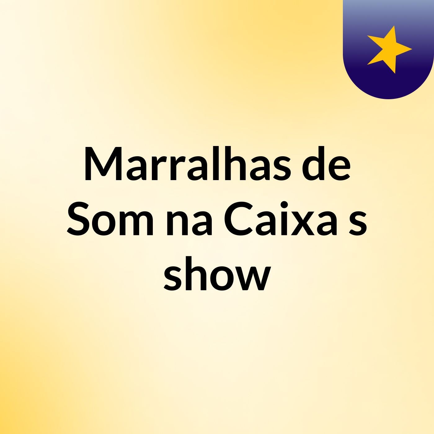 Marralhas de Som na Caixa's show