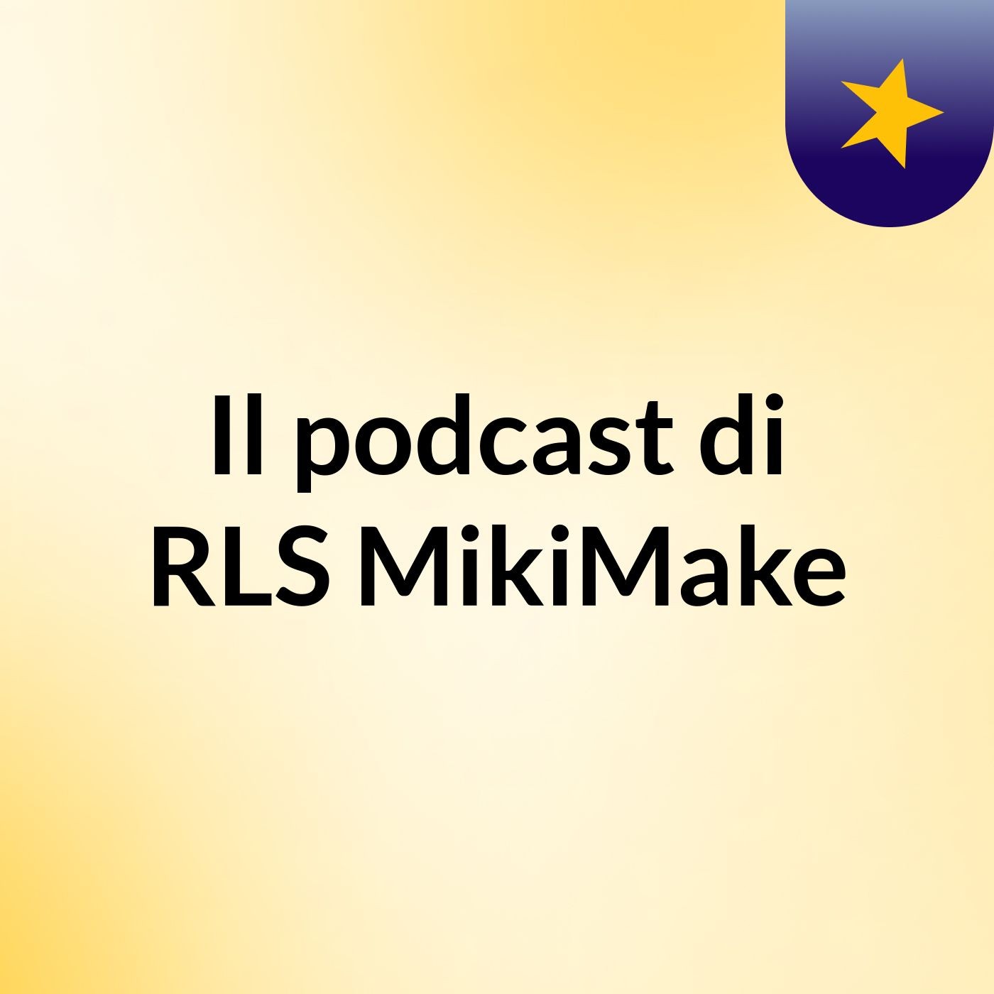 Il podcast di RLS MikiMake