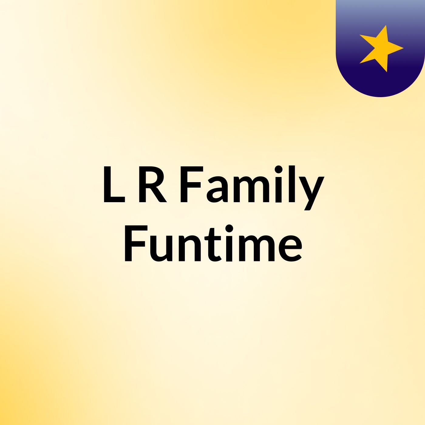 L&R Family Funtime episode 1