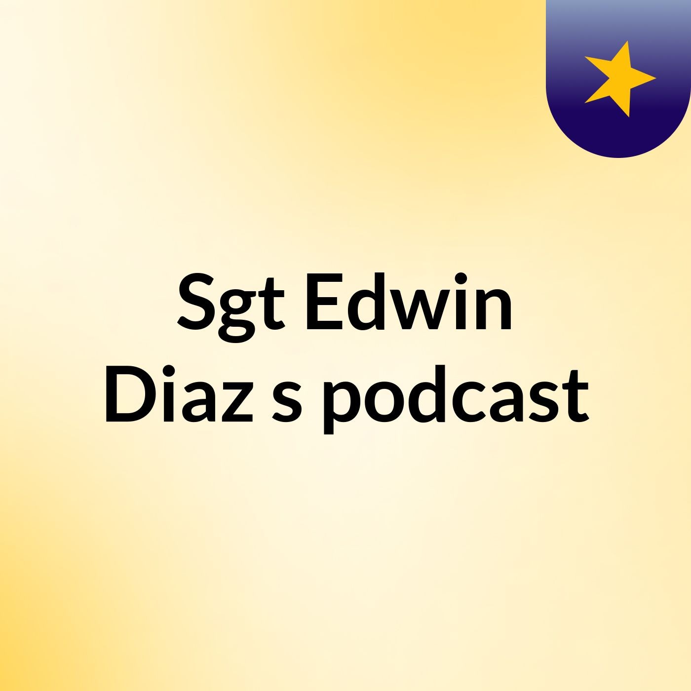 Sgt Edwin Diaz's podcast