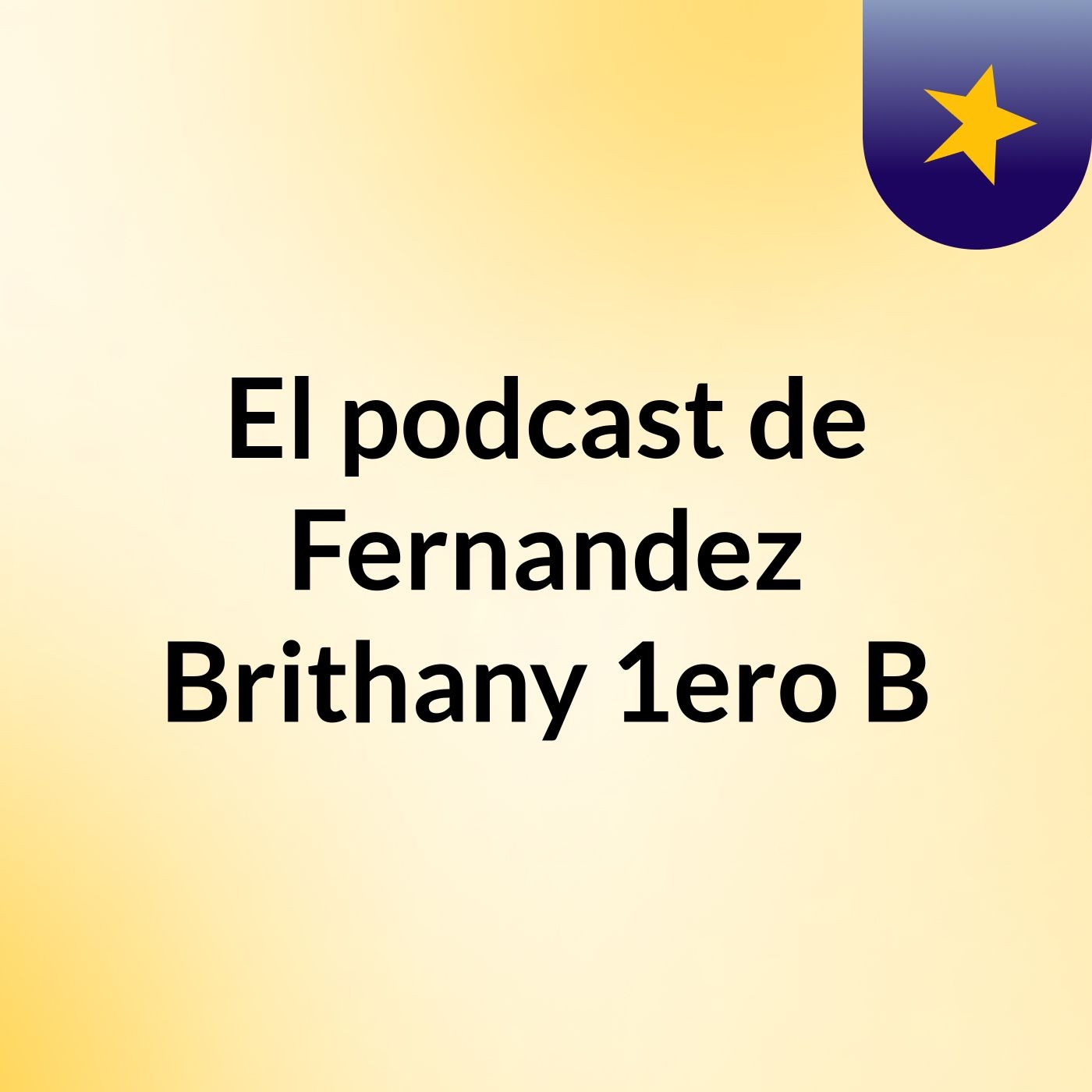 El podcast de Fernandez Brithany 1ero B