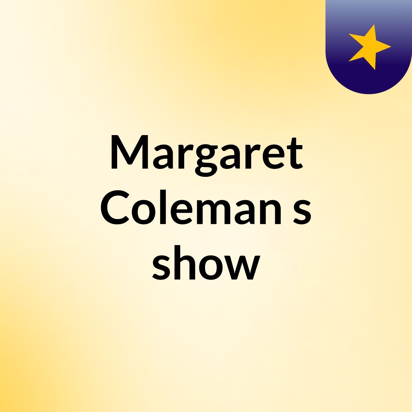 Margaret Coleman's show
