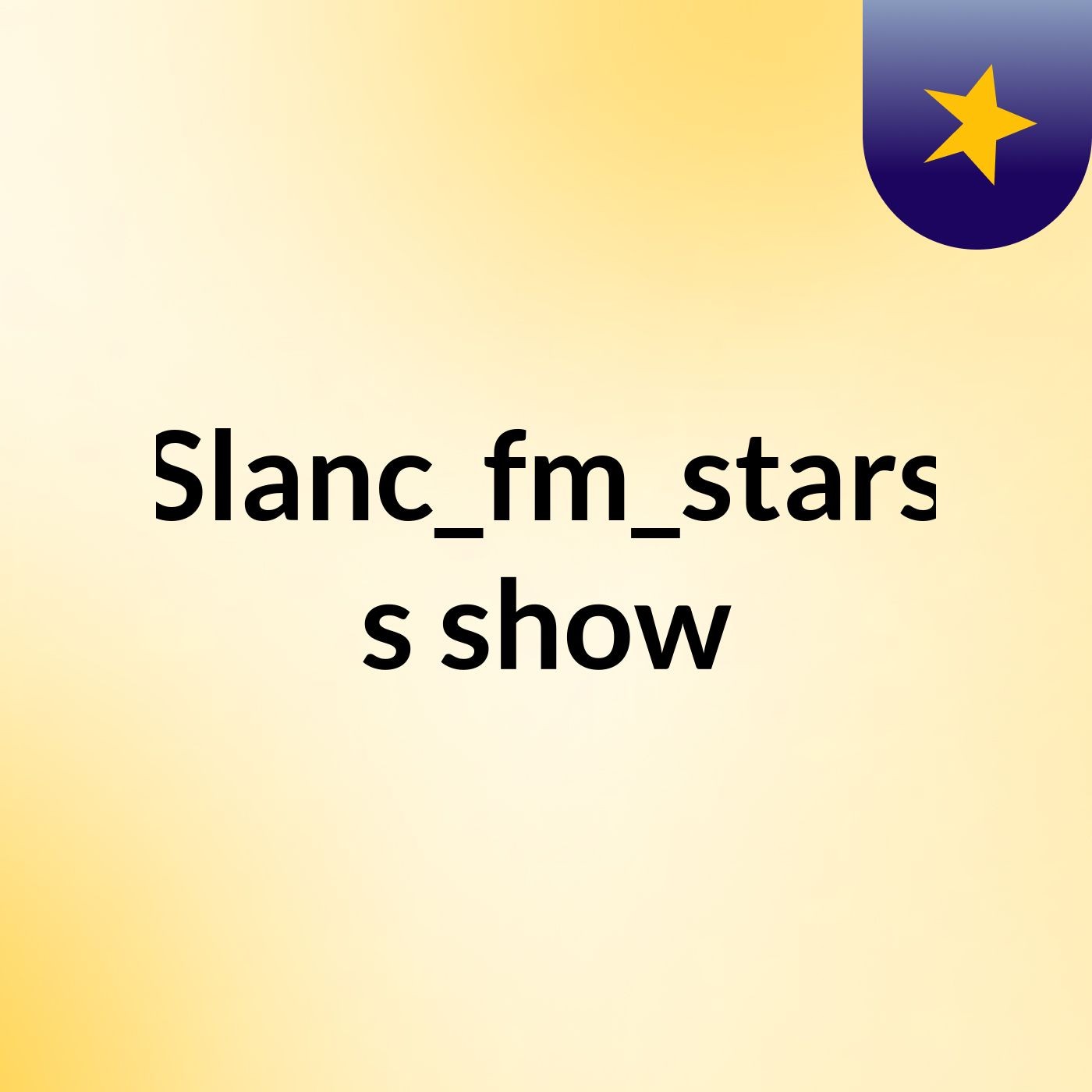 Slanc_fm_stars's show