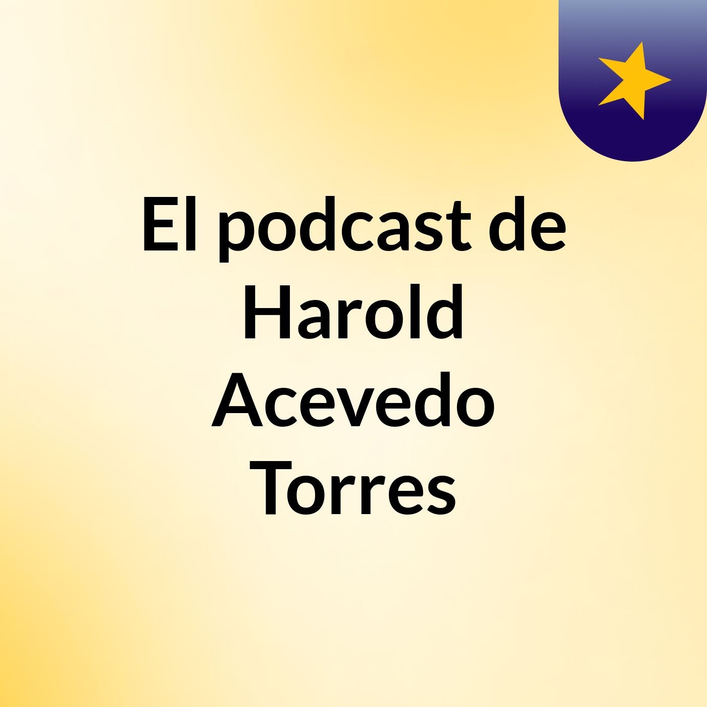 El podcast de Harold Acevedo Torres