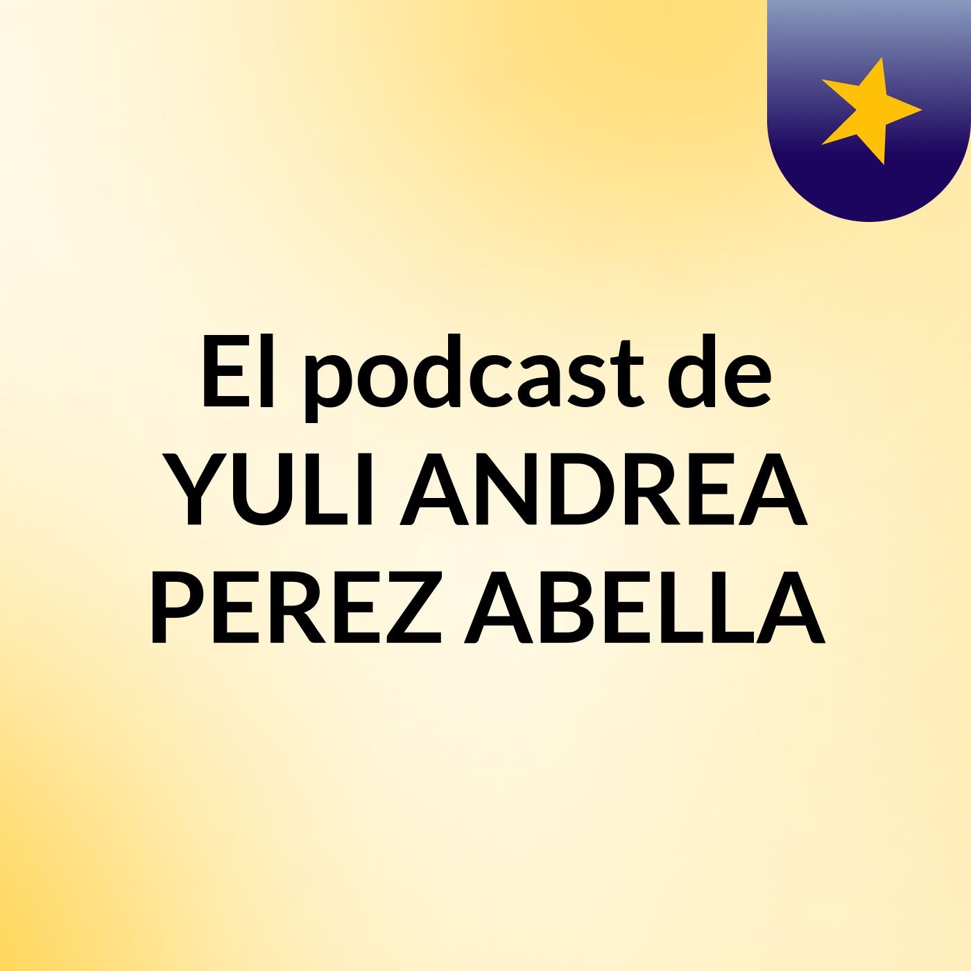 El podcast de YULI ANDREA PEREZ ABELLA podcast artwork