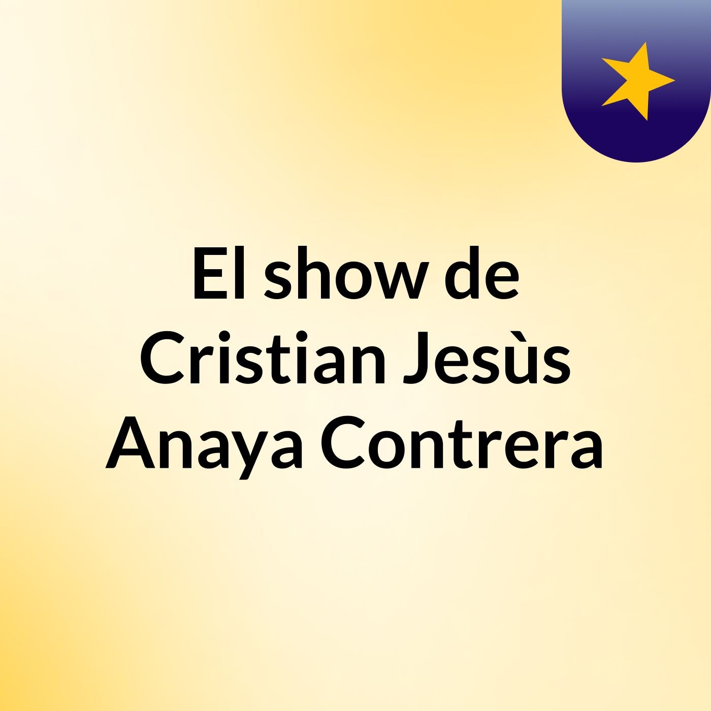 El show de Cristian Jesùs Anaya Contrera