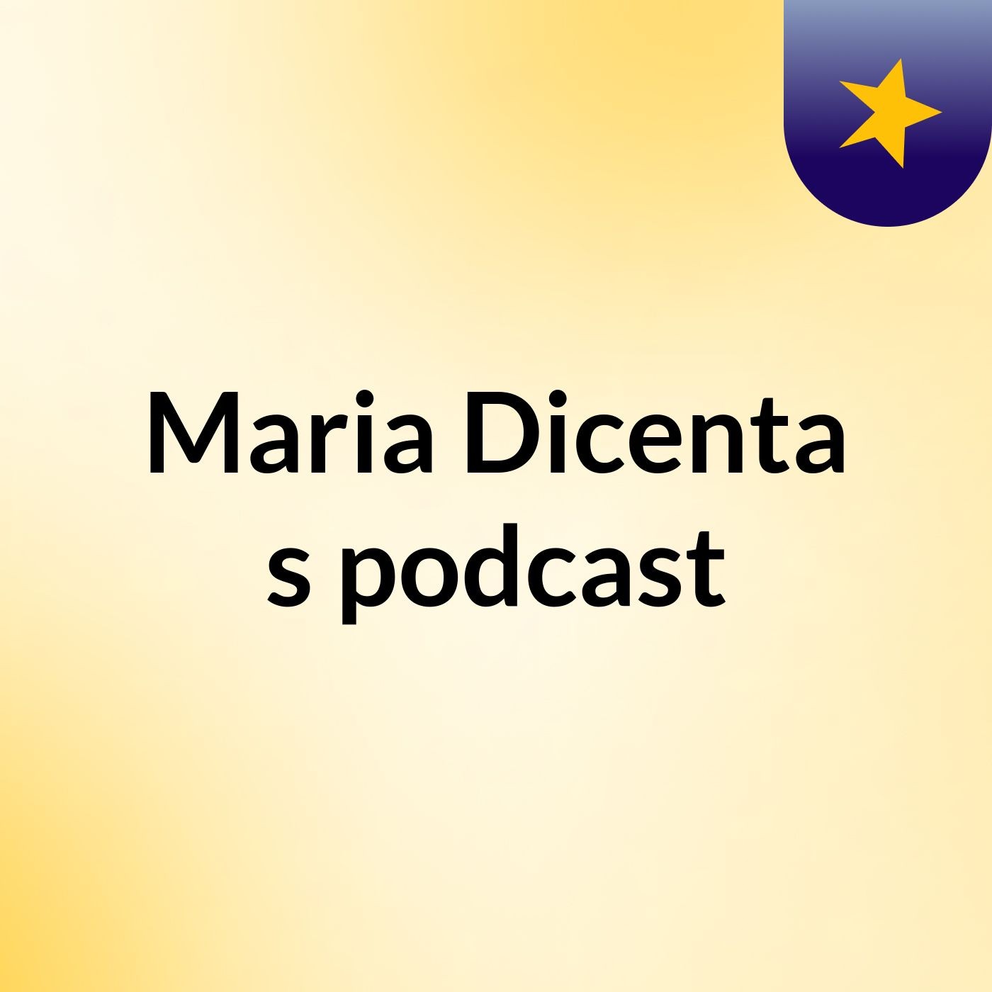 Maria Dicenta's podcast podcast artwork