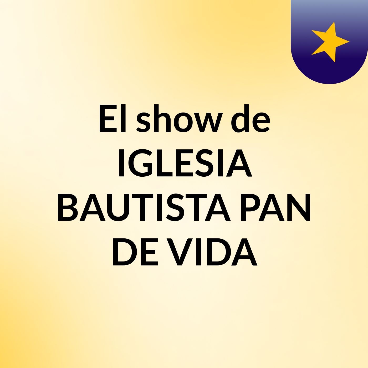 El show de IGLESIA BAUTISTA PAN DE VIDA