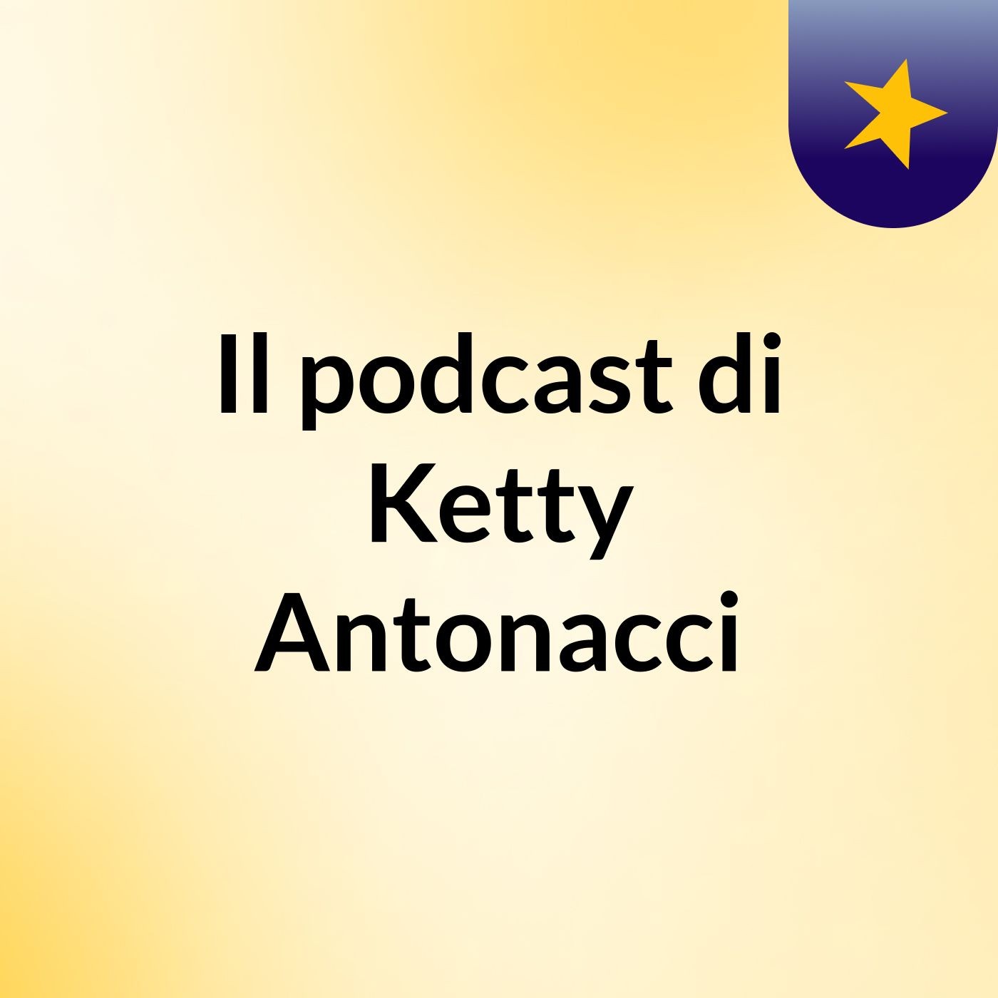 Il podcast di Ketty Antonacci